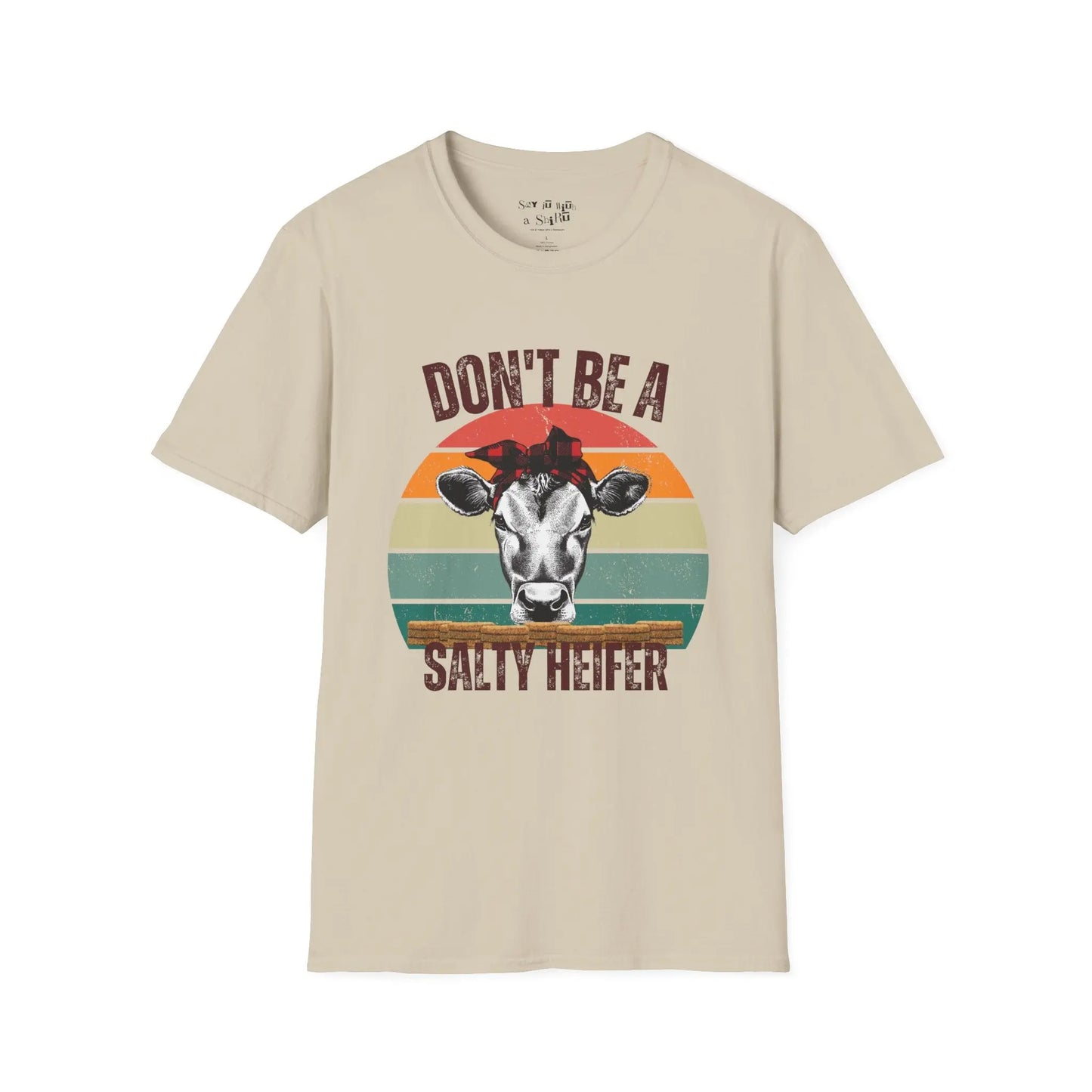 Don’t Be a Salty Heifer Tee Shirt Printify