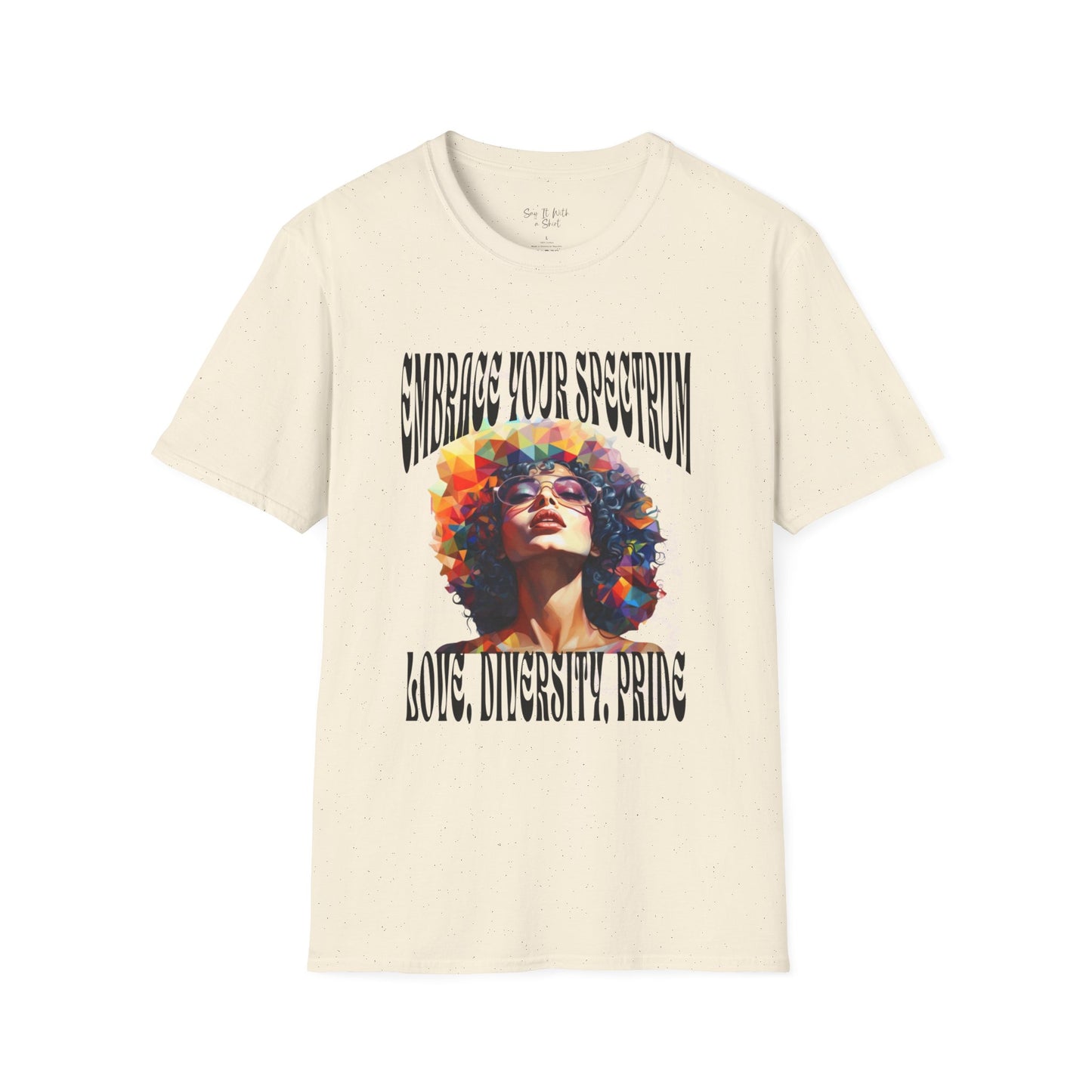Embrace Your Spectrum: Love, Diversity, Pride Tee Shirt