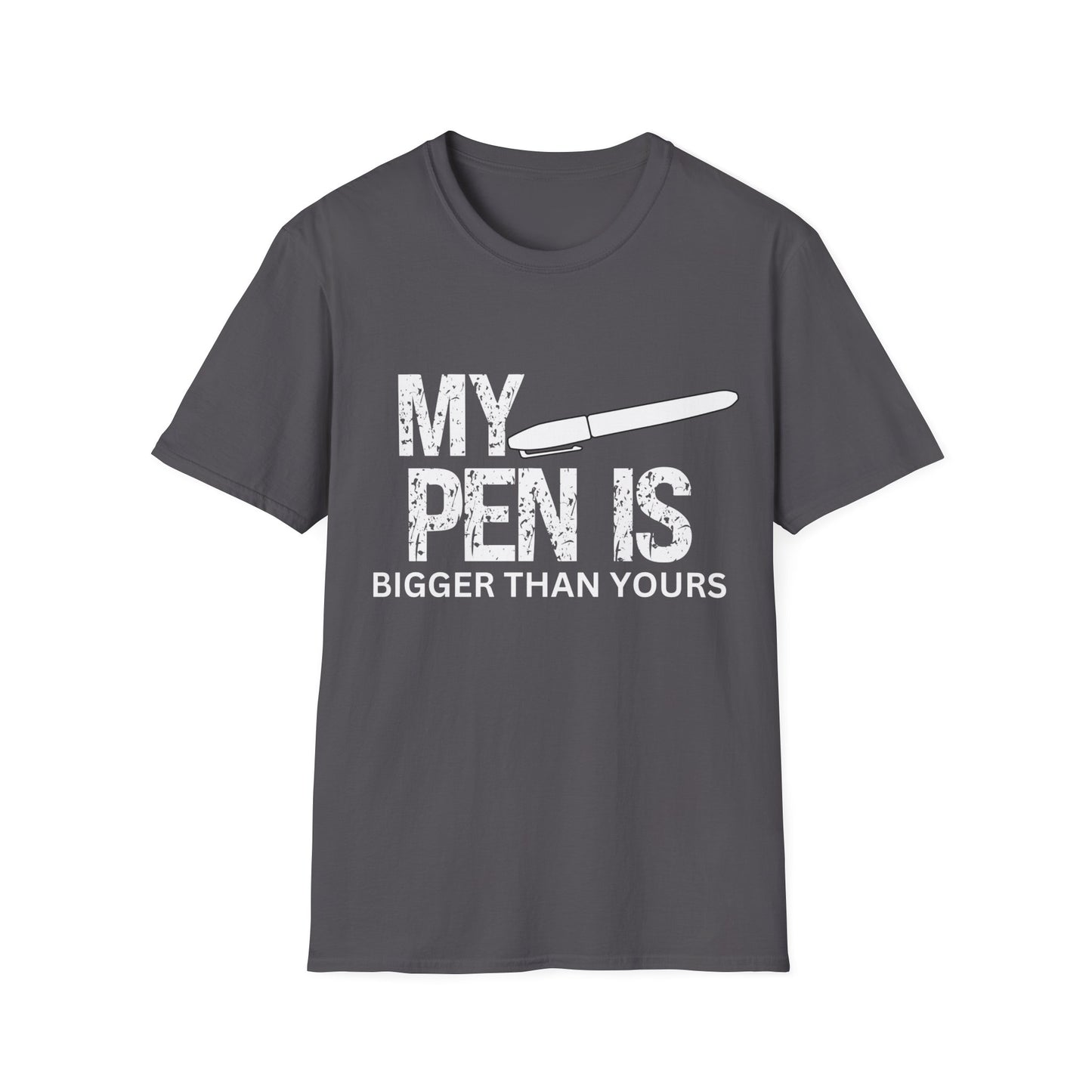My Pen Is Bigger Than Yours Tee Shirt