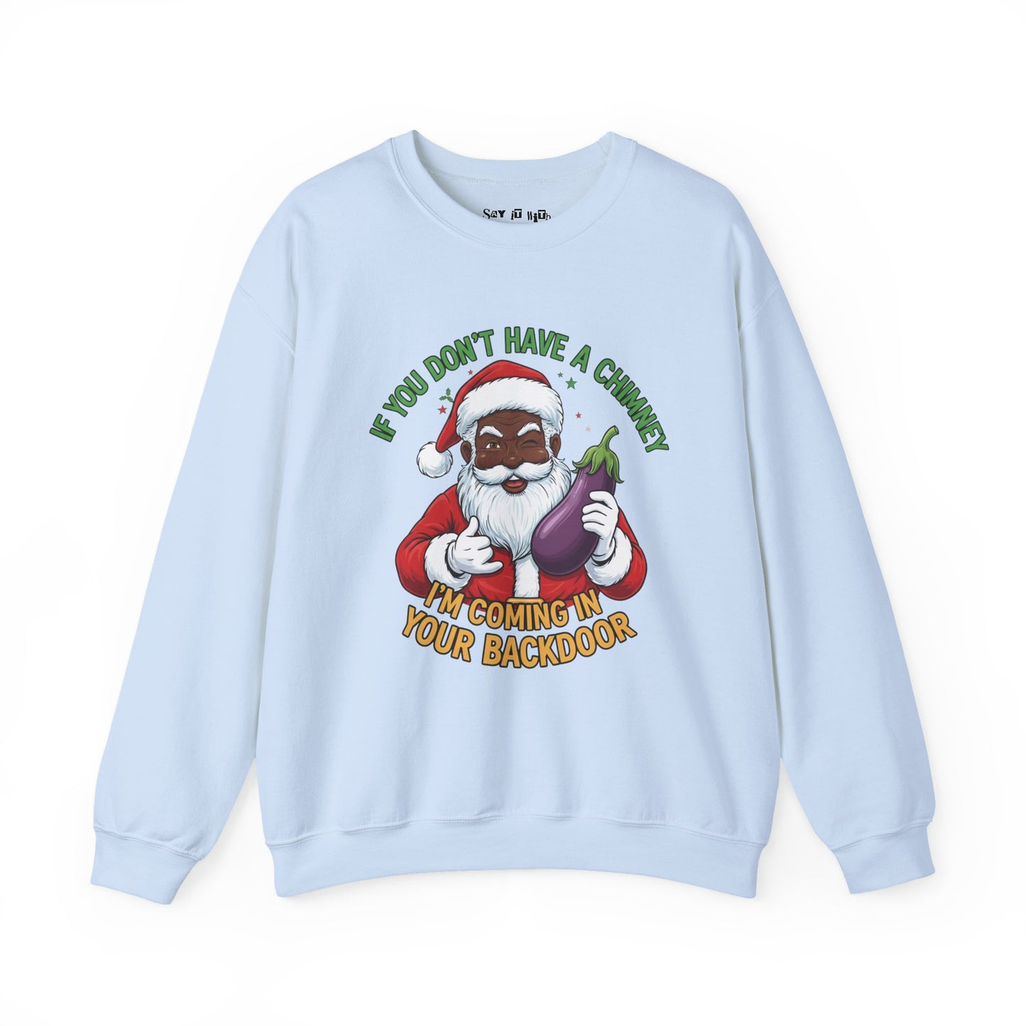 Funny Black Santa “No Chimney” Sweatshirt