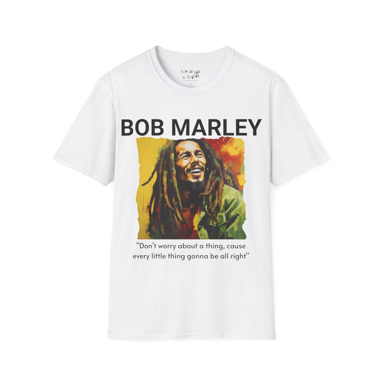 Every Little Thing Gonna Be Alright, Bob Marley Tee Shirt
