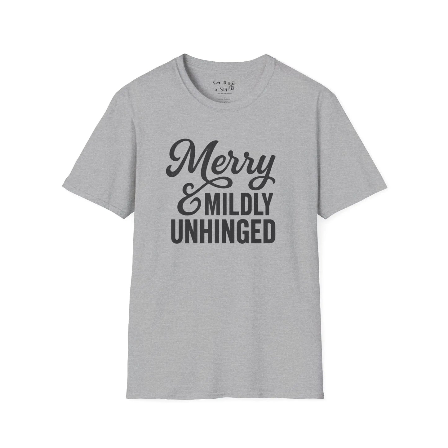Merry & Mildly Unhinged Christmas Tee Shirt Printify