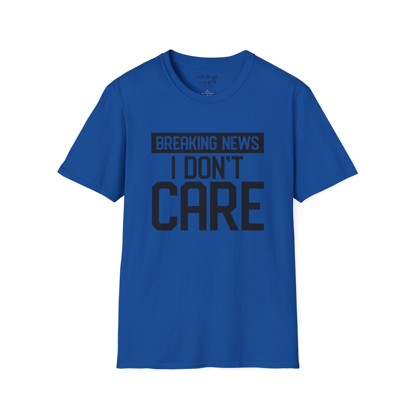 Breaking News I Don't Care Tee Shirt