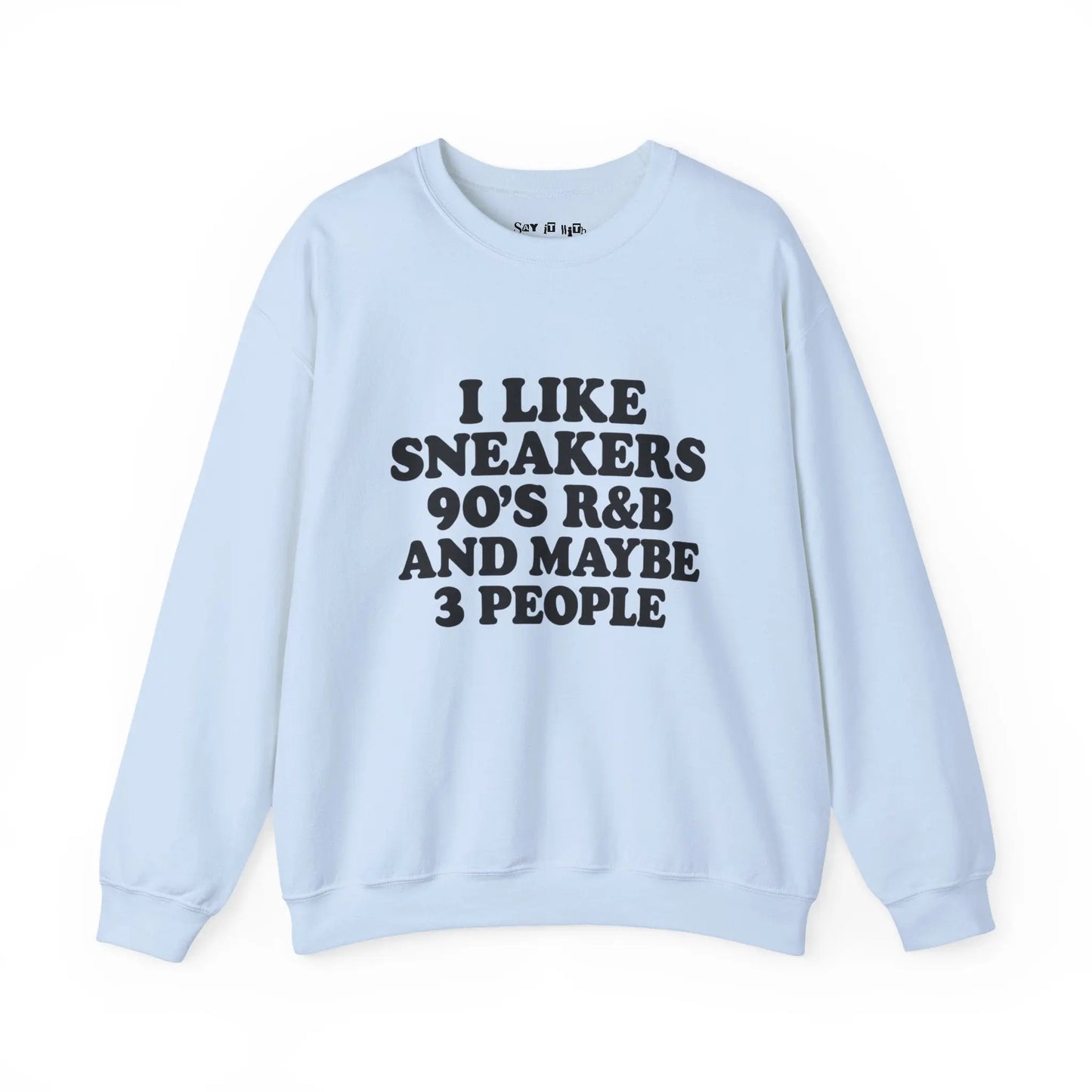 I Like Sneakers 90s R&B Sweatshirt Printify