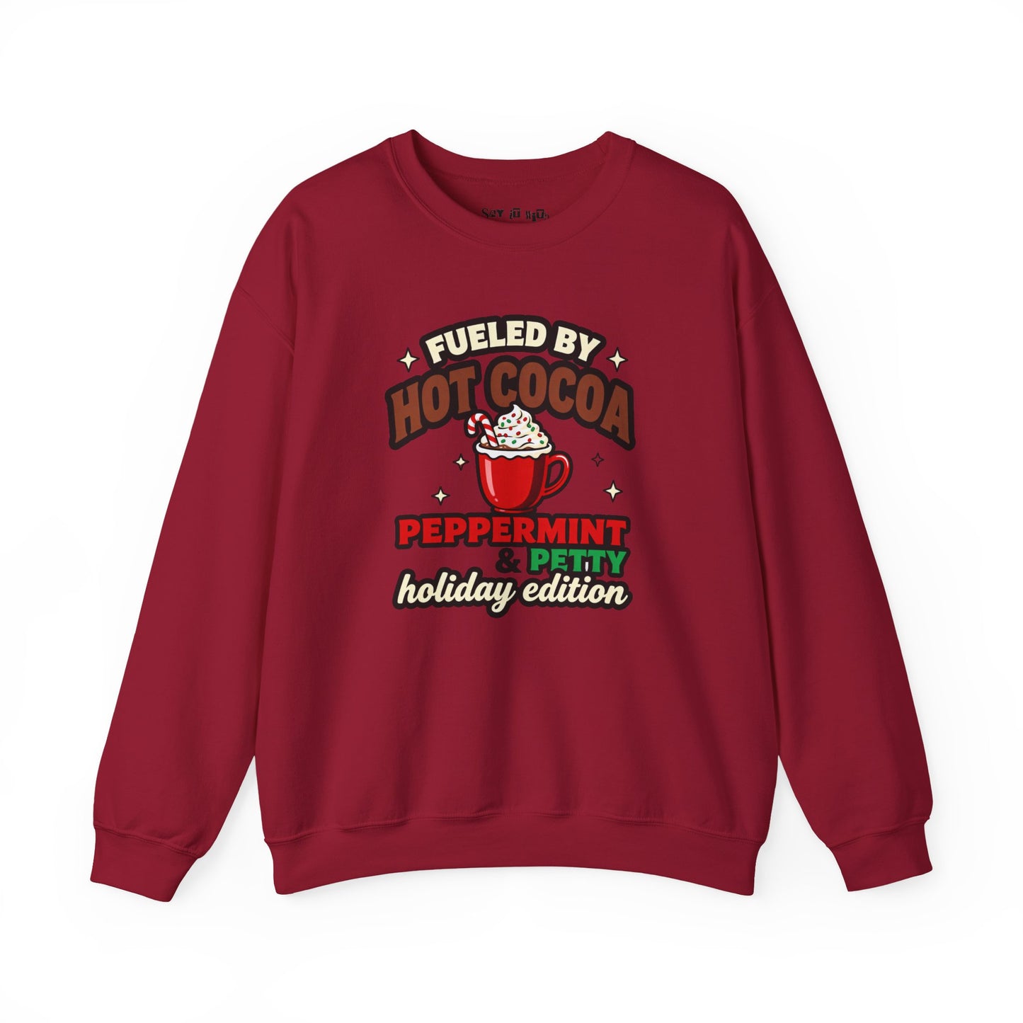 Fueled by Hot Cocoa, Peppermint & Petty – Holiday Edition Sweatshirt