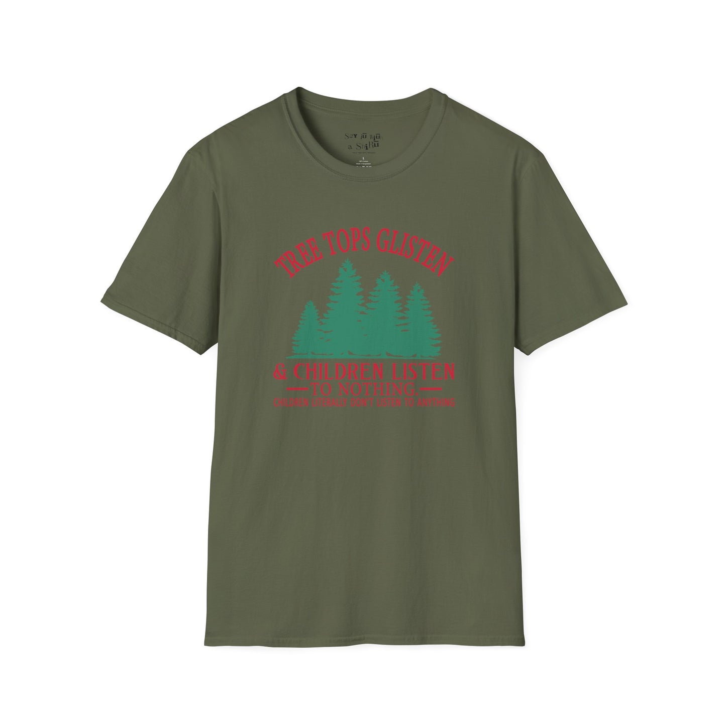 Tree Tops Glisten & Children Listen to Nothing Tee Shirt