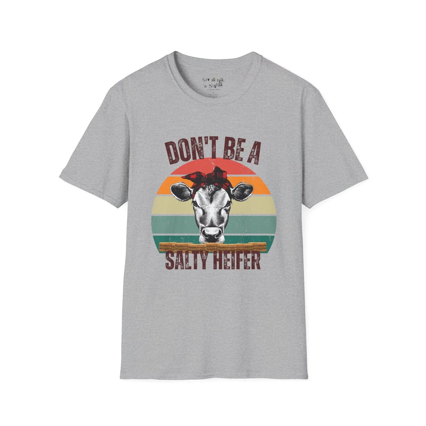 Don’t Be a Salty Heifer Tee Shirt Printify