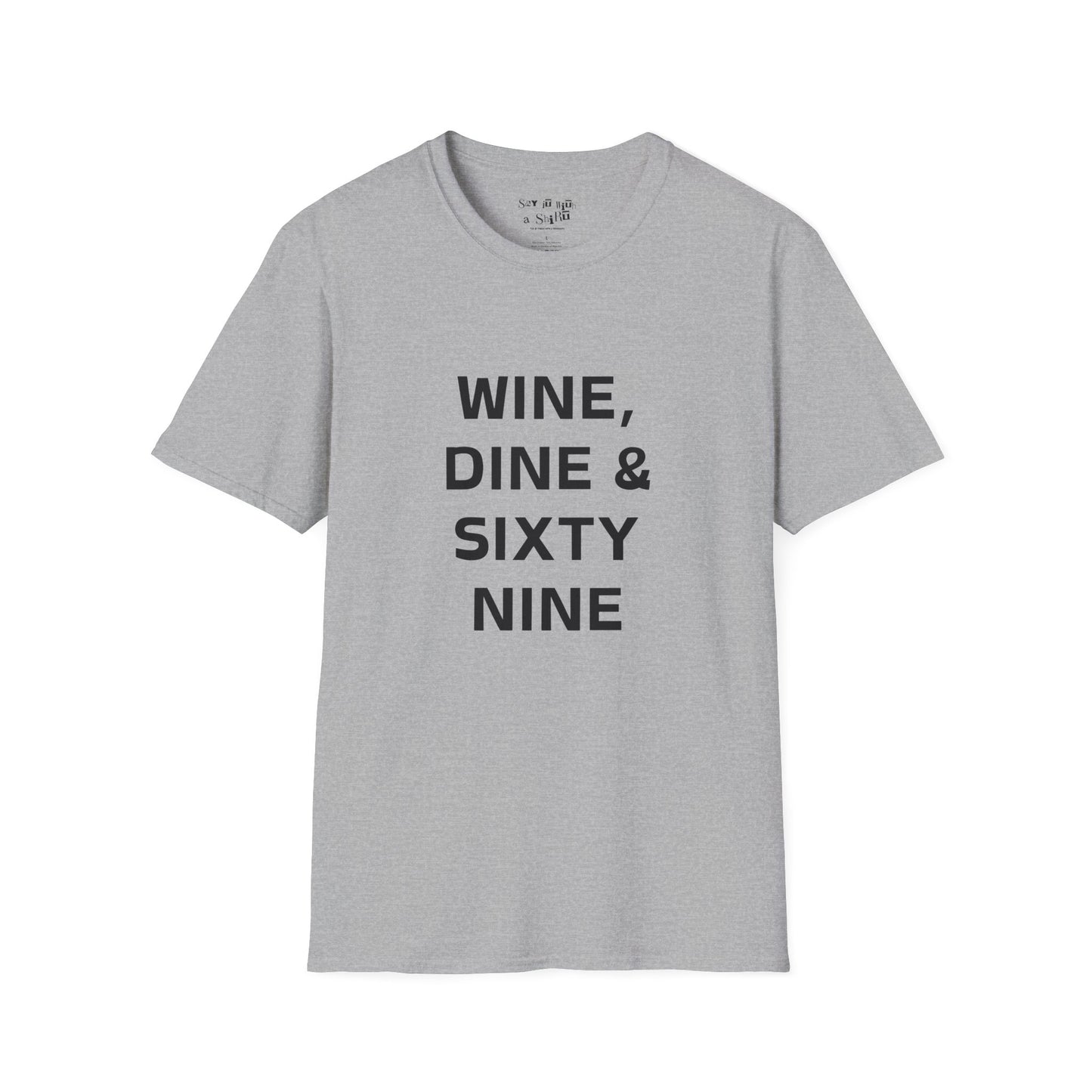 Wine, Dine & Sixty Nine Tee Shirt