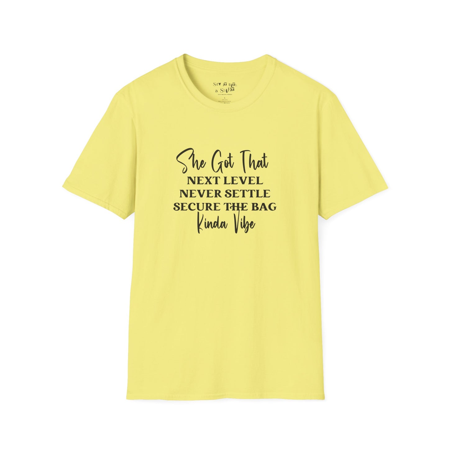 She Got That Next Level Never Settle Secure The Bag Kinda Vibe Tee Shirt