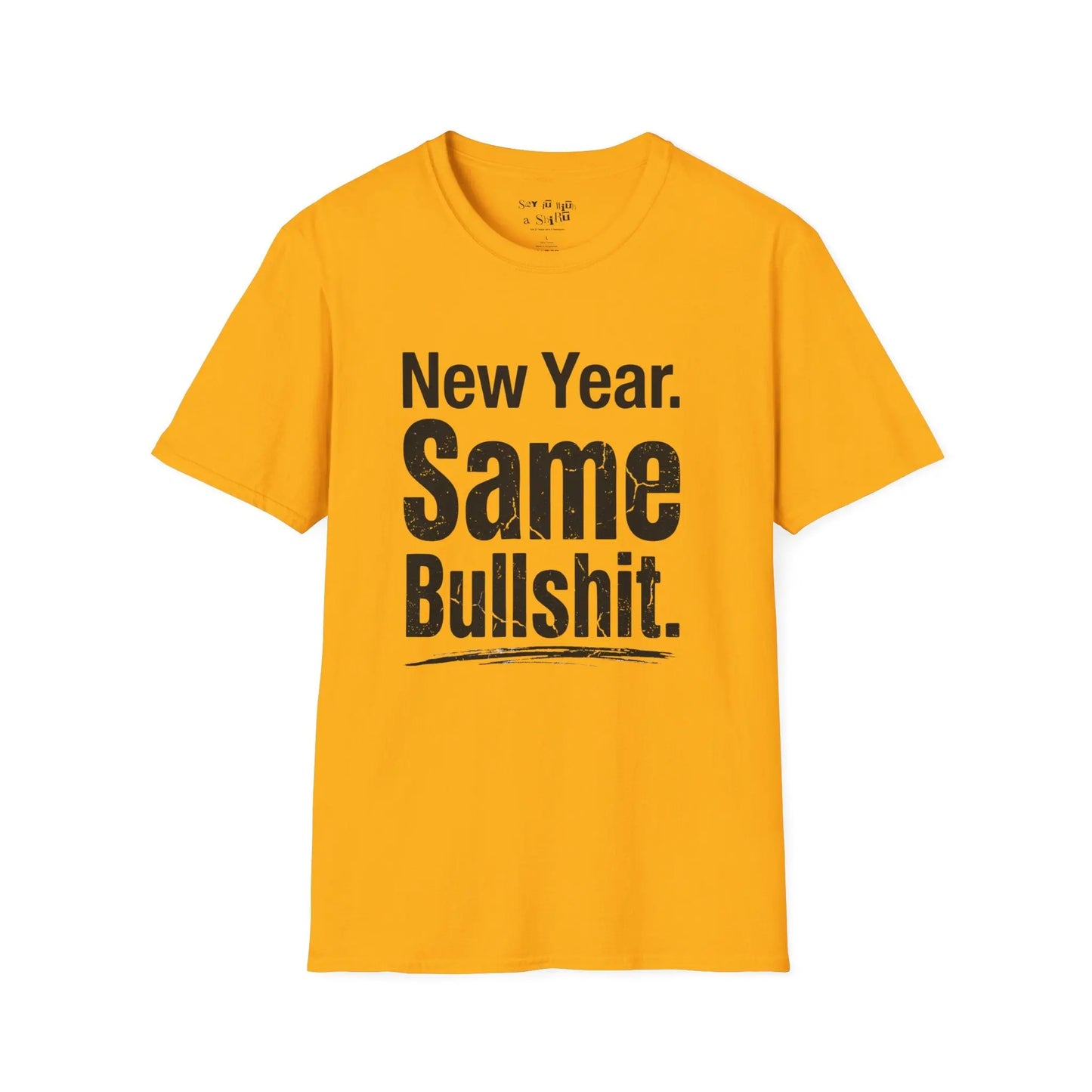 New Year Same Bullshit Tee Shirt Printify