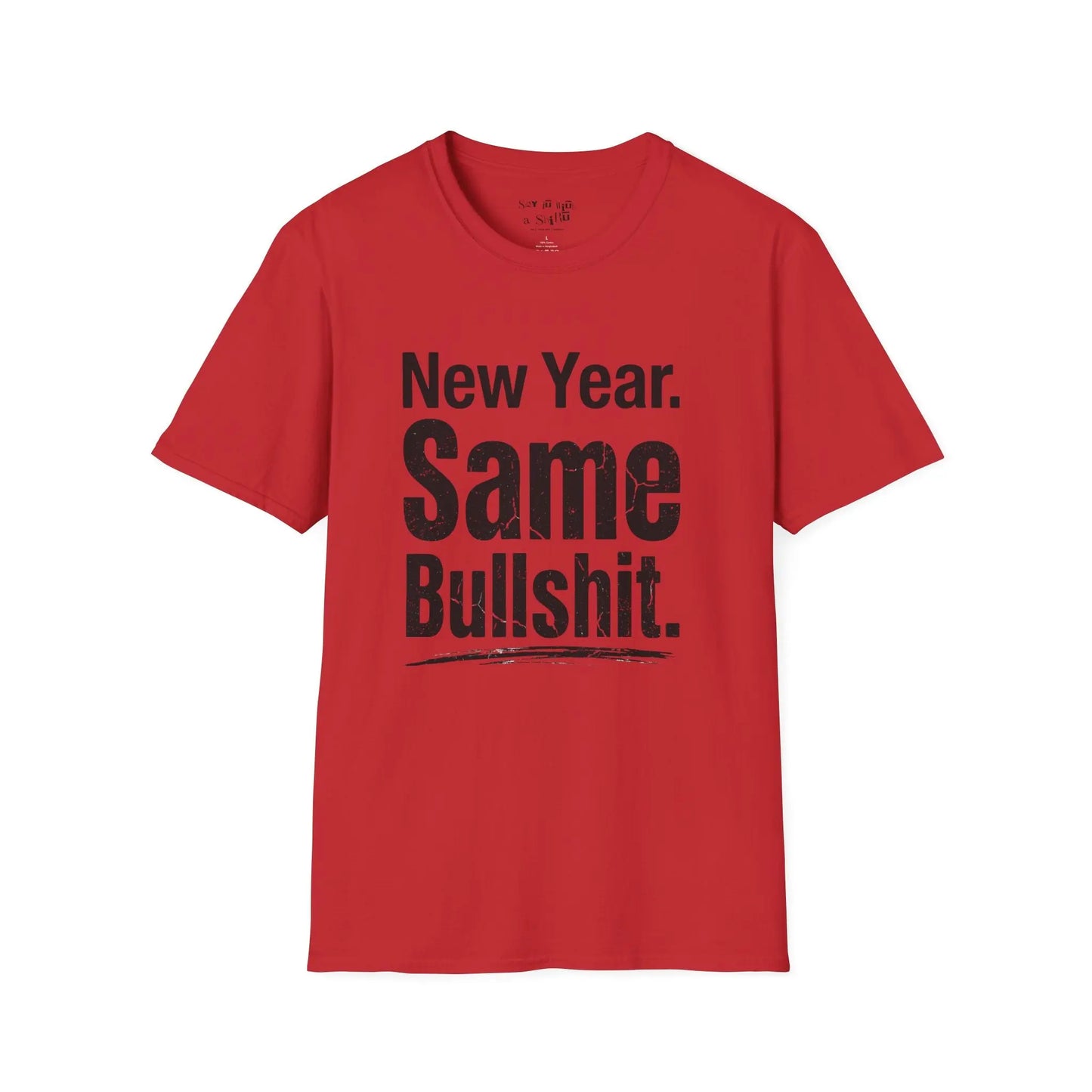 New Year Same Bullshit Tee Shirt Printify