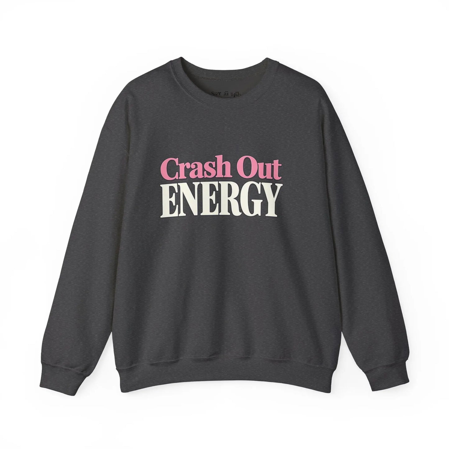Crash Out Energy Sweatshirt Printify