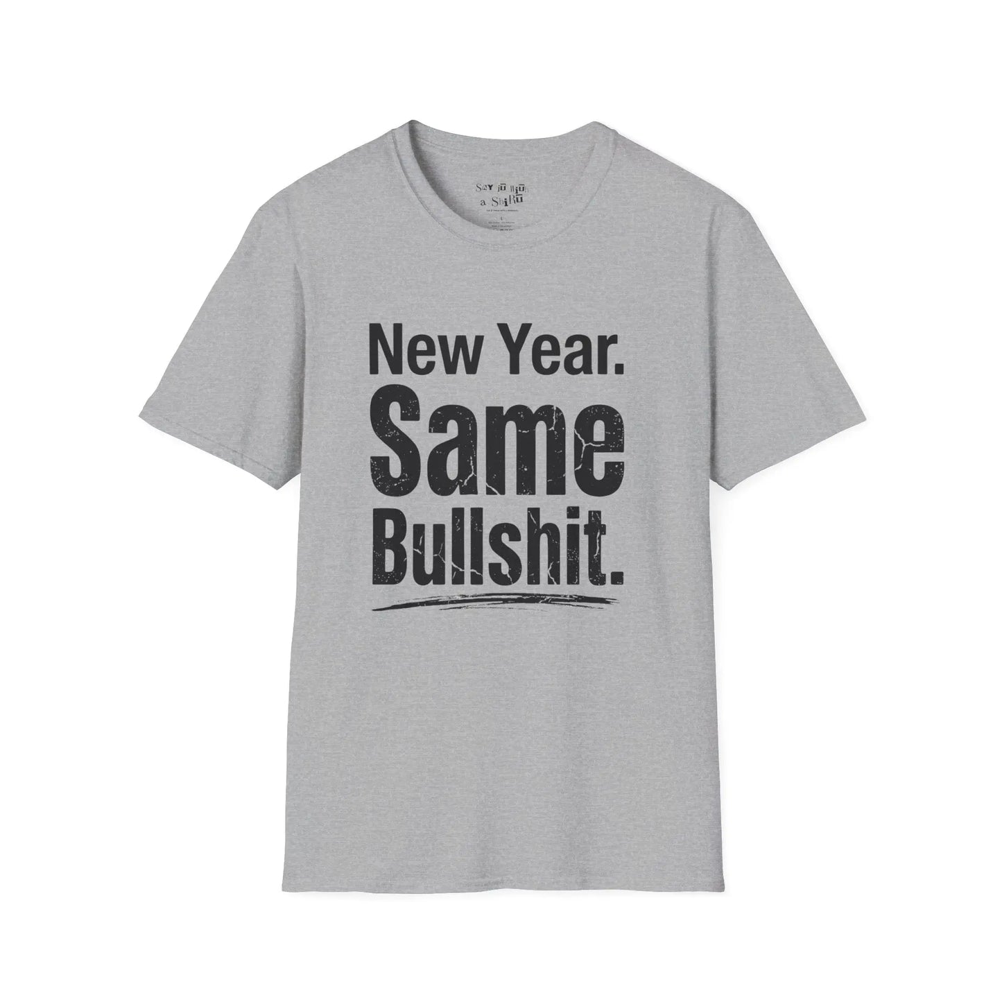 New Year Same Bullshit Tee Shirt Printify