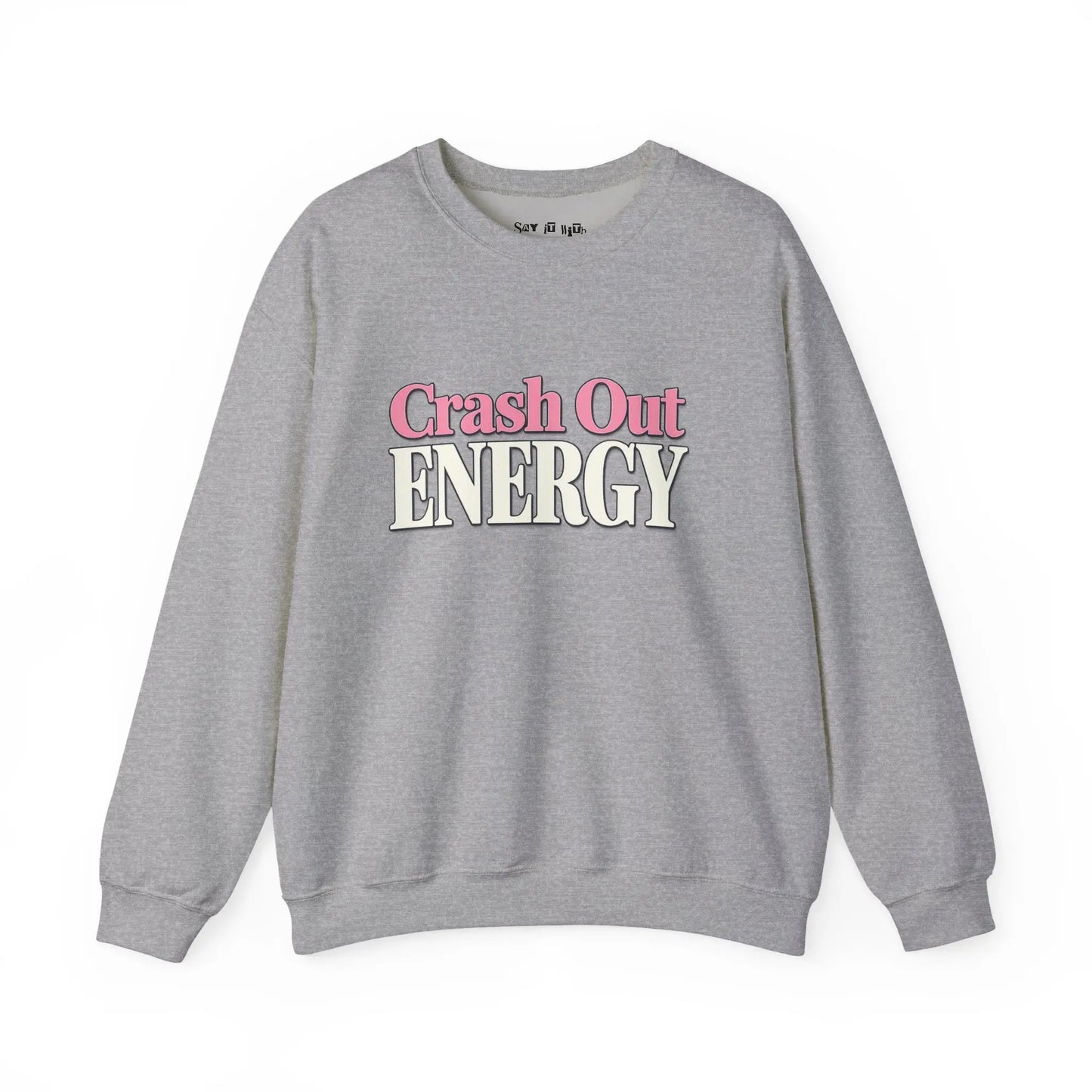 Crash Out Energy Sweatshirt Printify