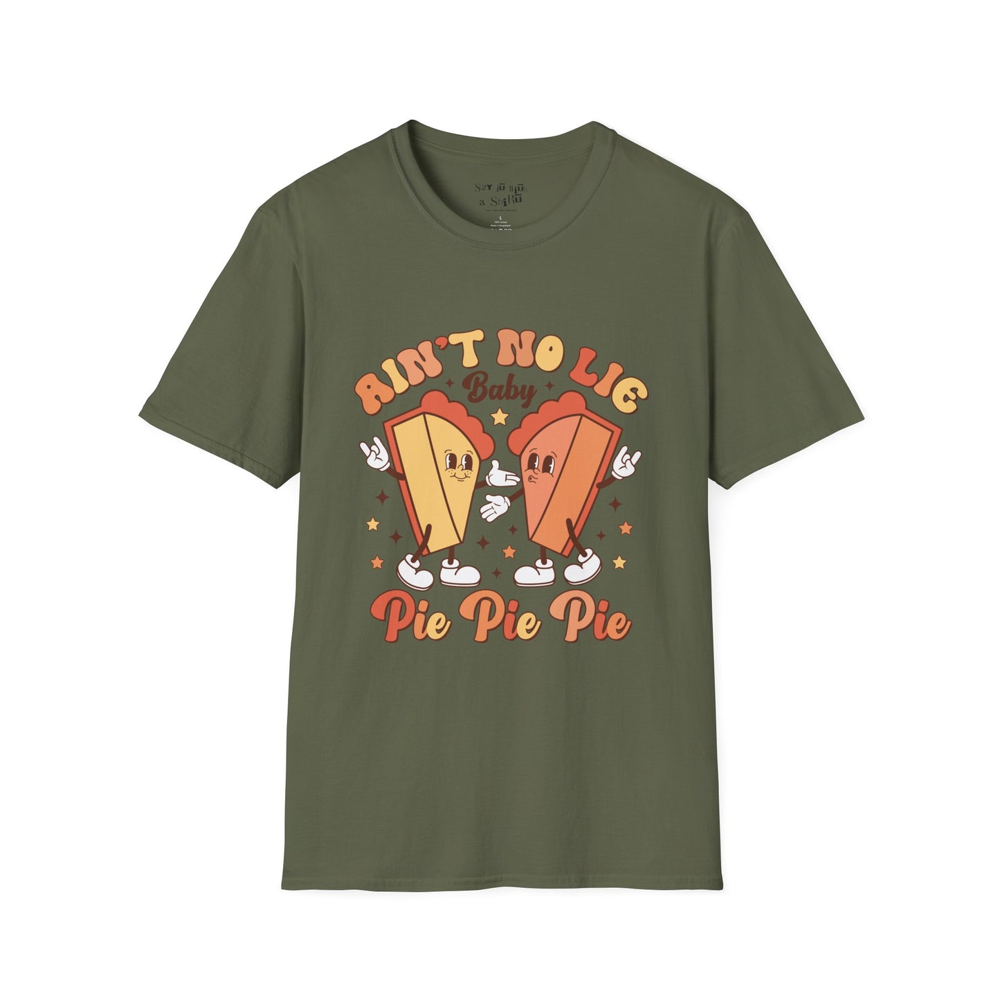 Ain’t No Lie Baby… Pie Pie Pie Thanksgiving T-Shirt
