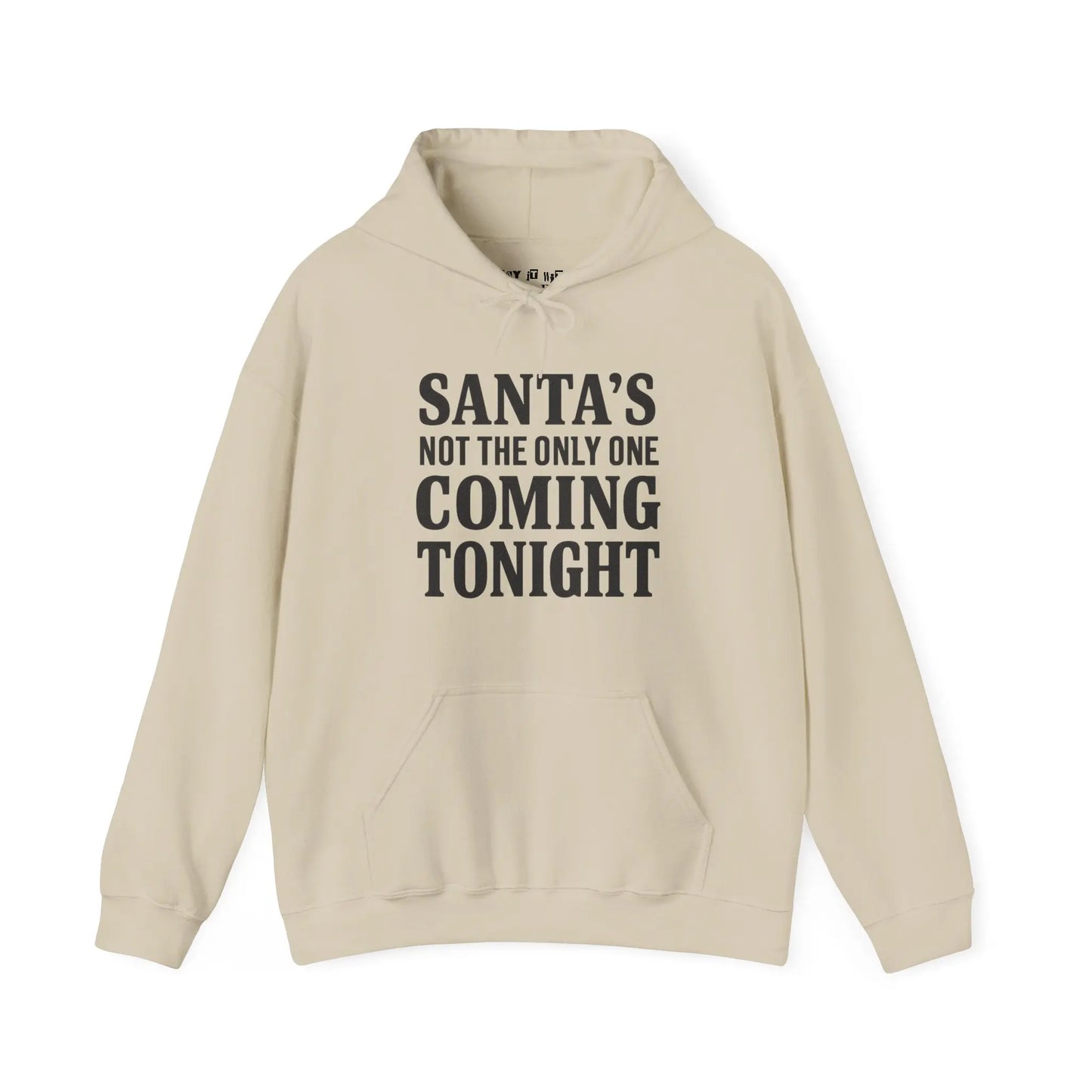 Santa’s Not the Only One Coming Tonight Hoodie Printify