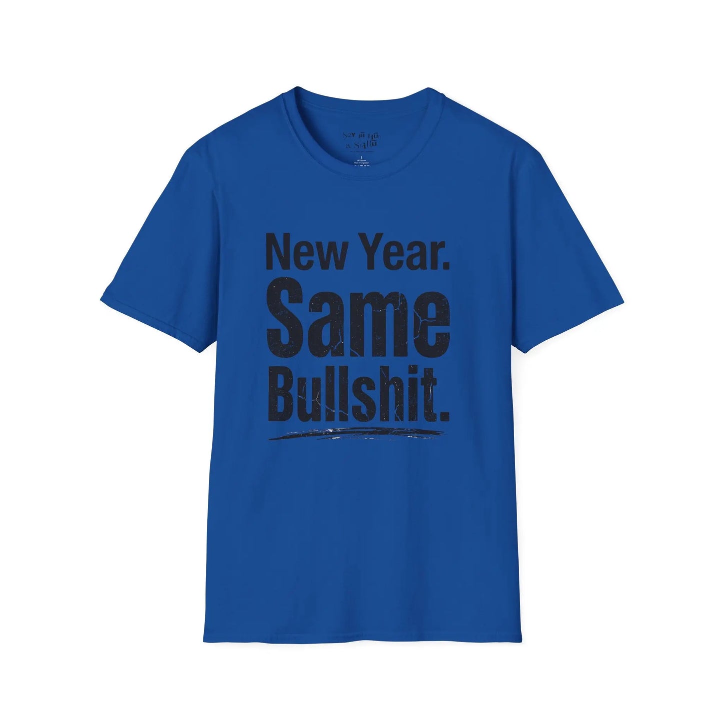 New Year Same Bullshit Tee Shirt Printify