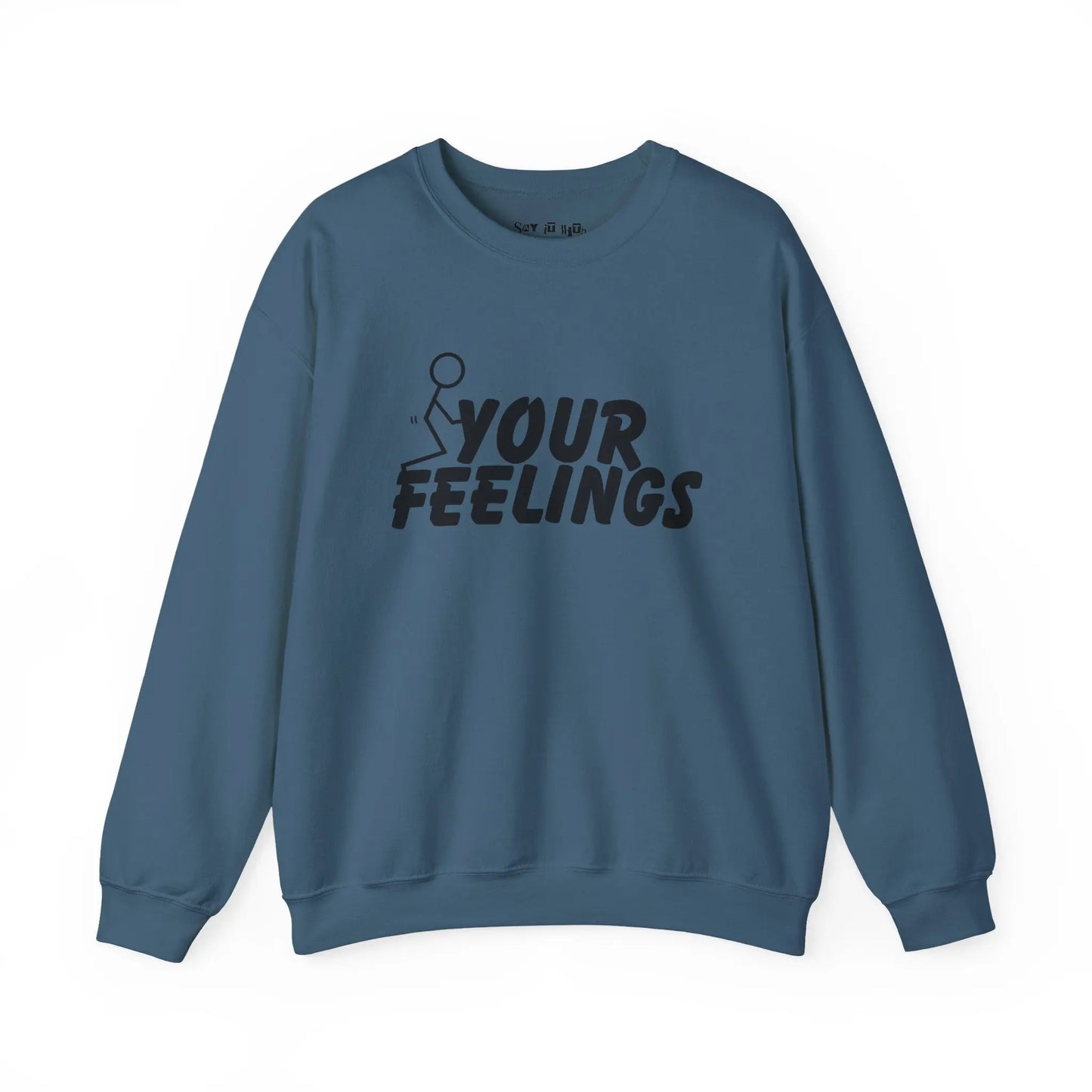F Your Feelings Sweatshirt Printify