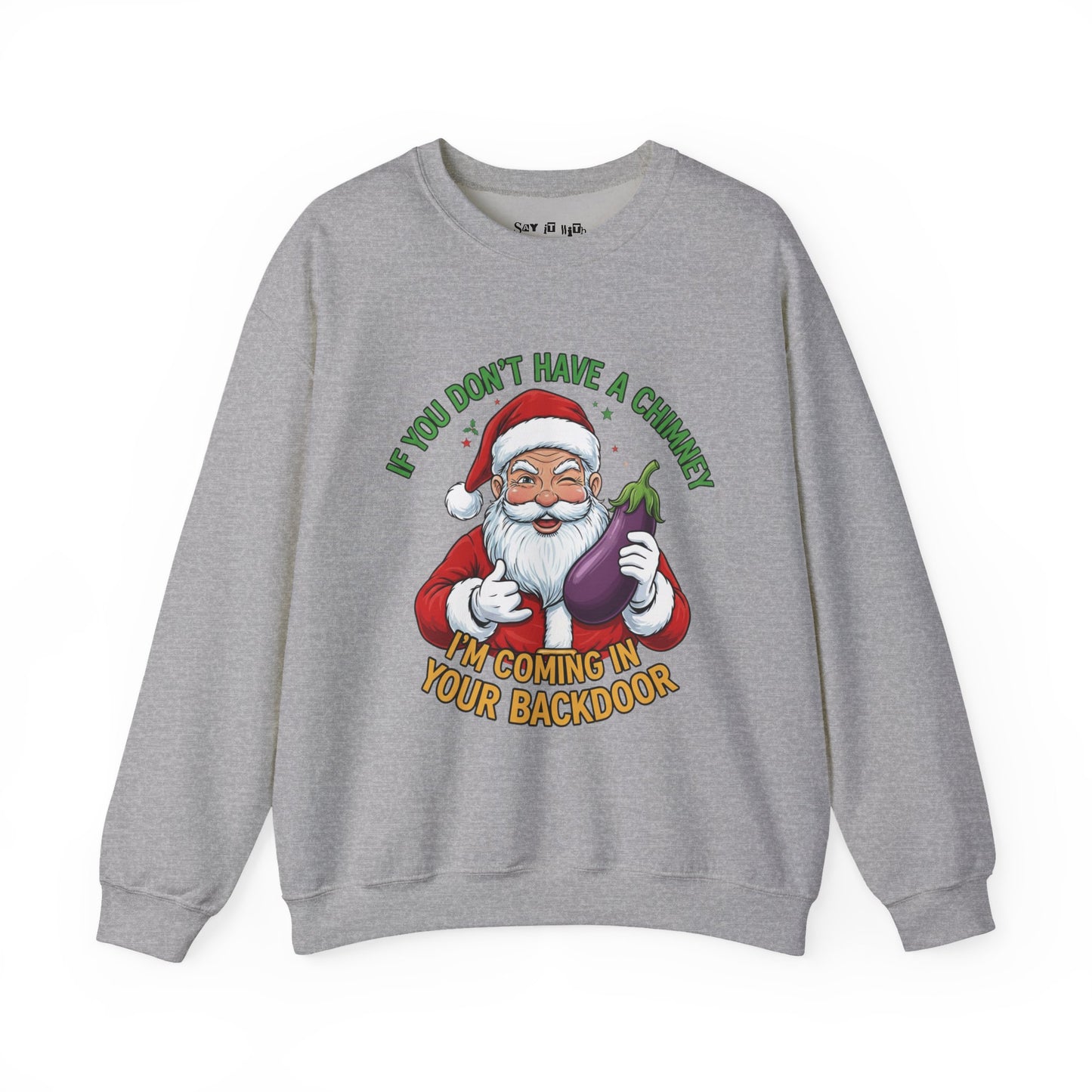 Funny Santa “No Chimney” Sweatshirt