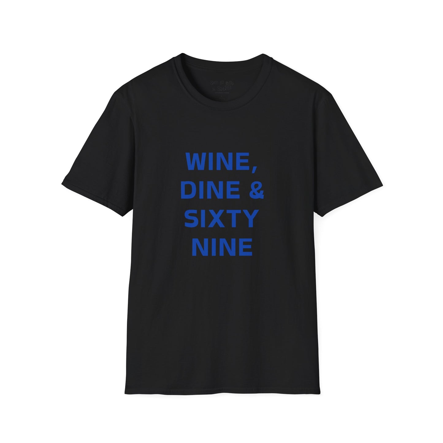 Wine, Dine & Sixty Nine Tee Shirt
