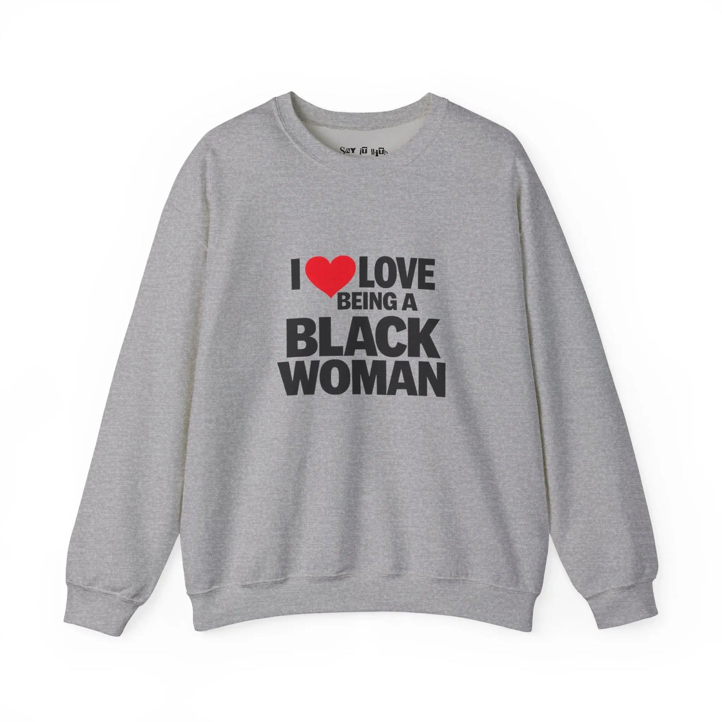 I Love Being a Black Woman Sweatshirt Printify