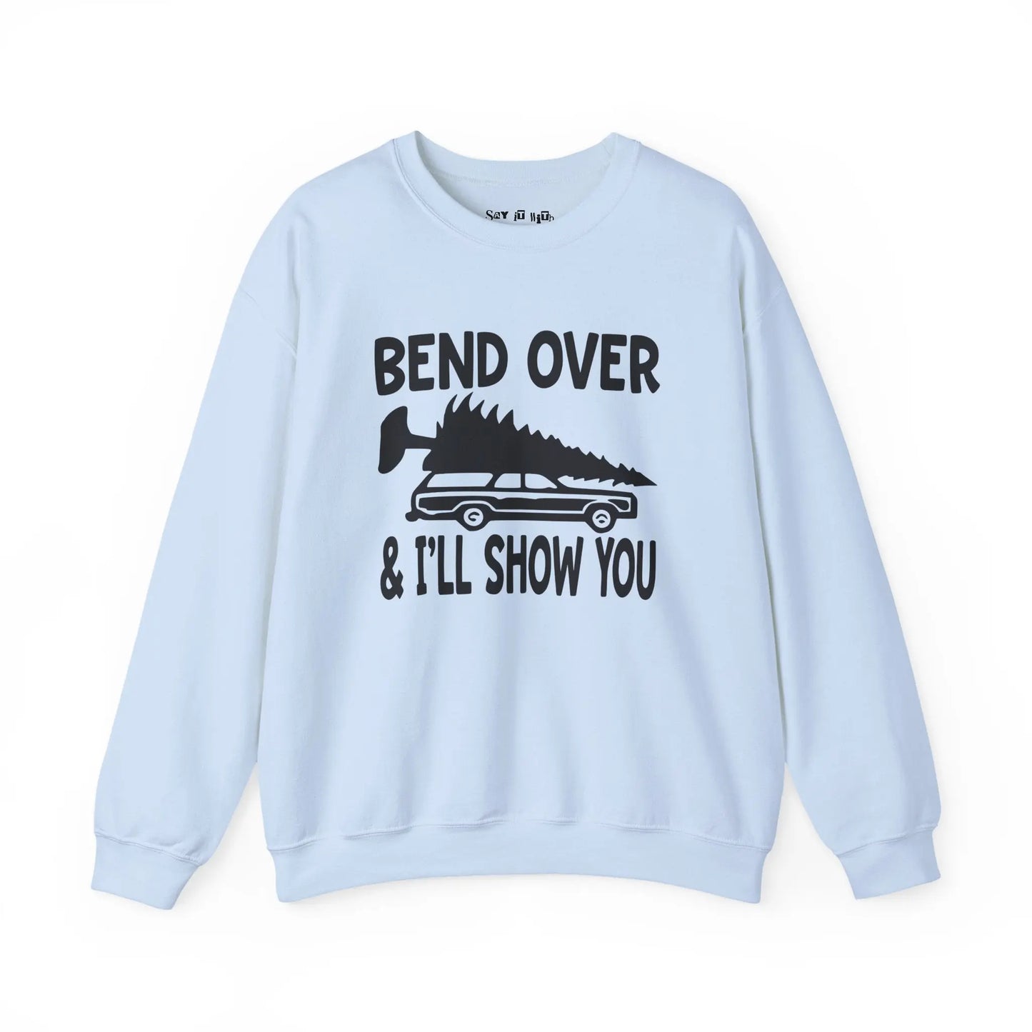 Bend Over & I’ll Show You Christmas Sweatshirt Printify