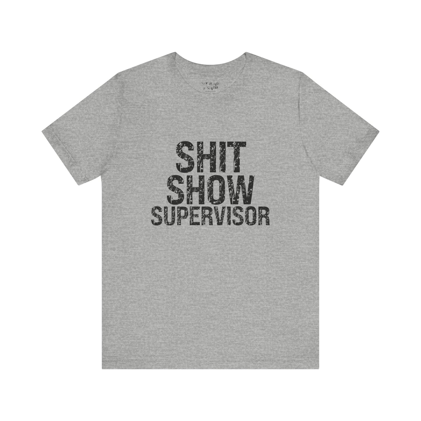 Shit Show Supervisor Tee Shirt