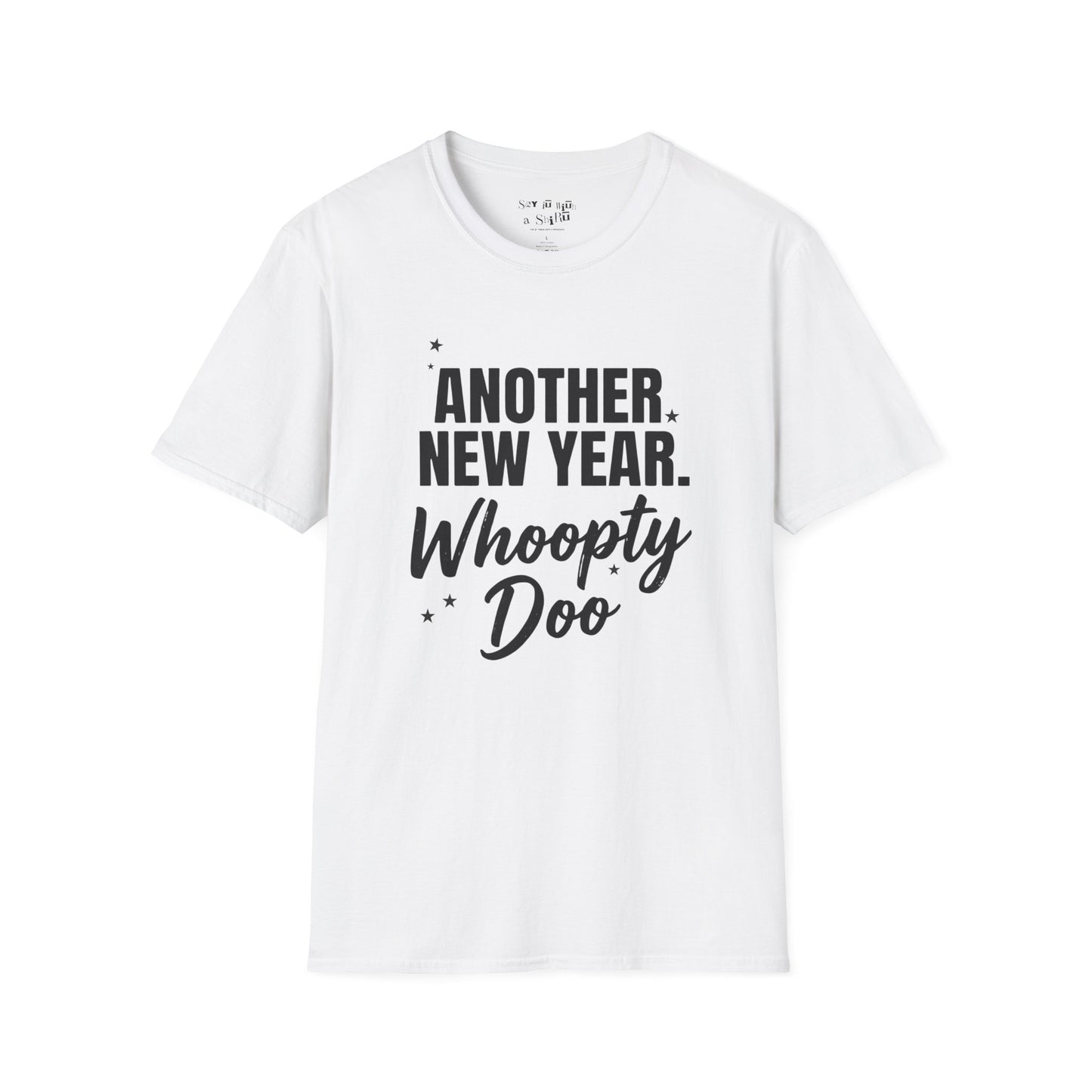 Another New Year, Whoopty Doo Tee Shirt