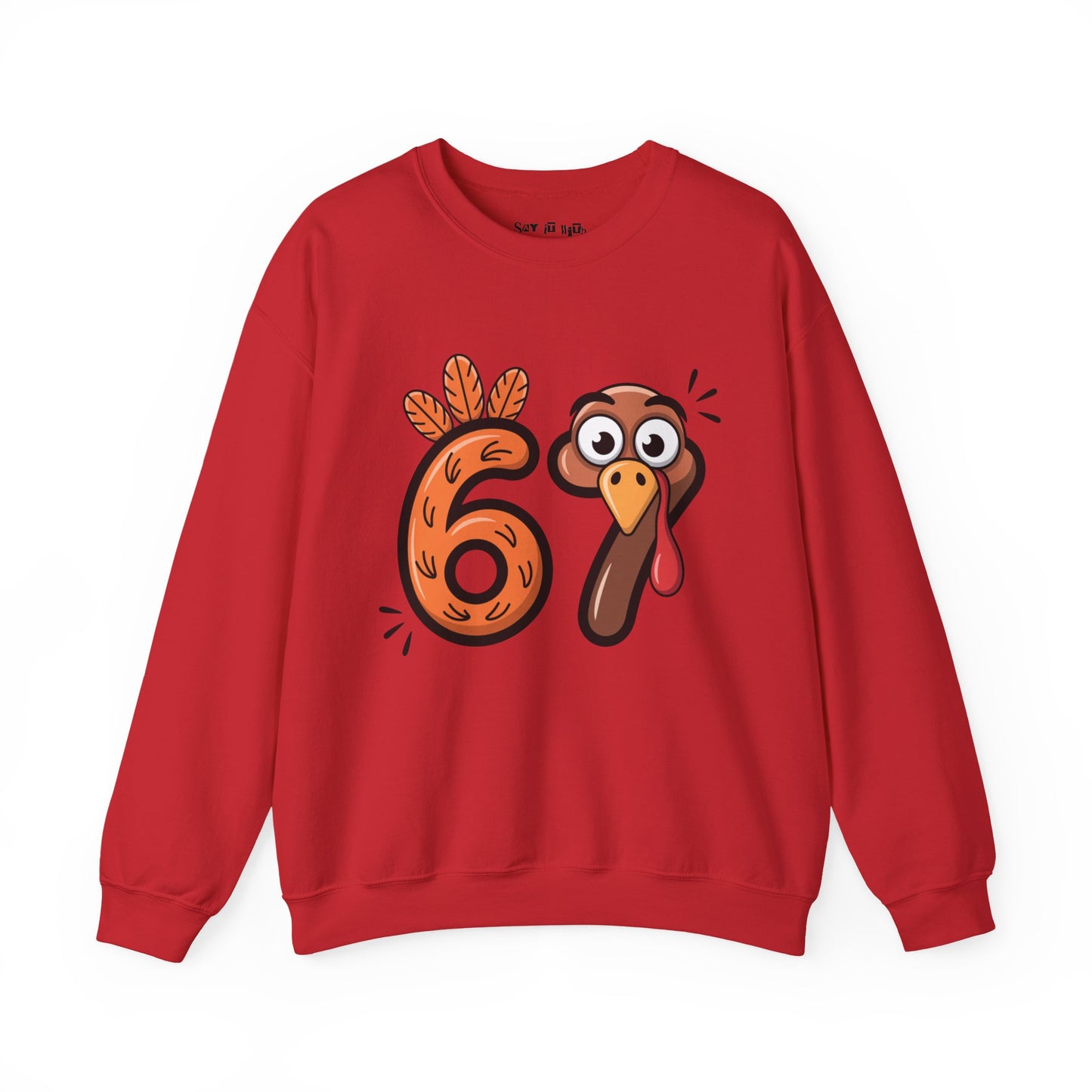 67 Turkey Thanksgiving Sweatshirt