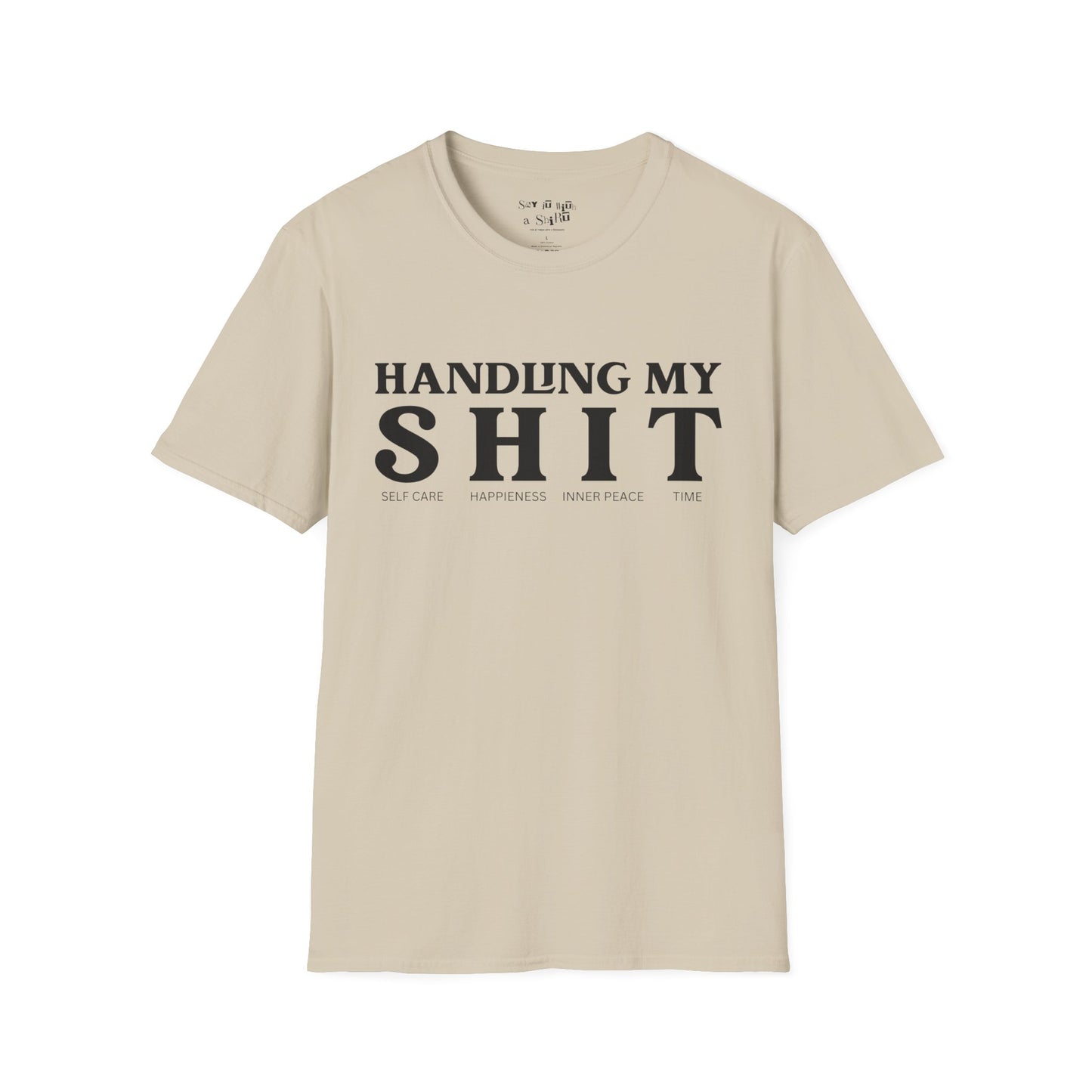 Handling My Shit, Self-care, Happiness, Inner Peace, Time Tee Shirt