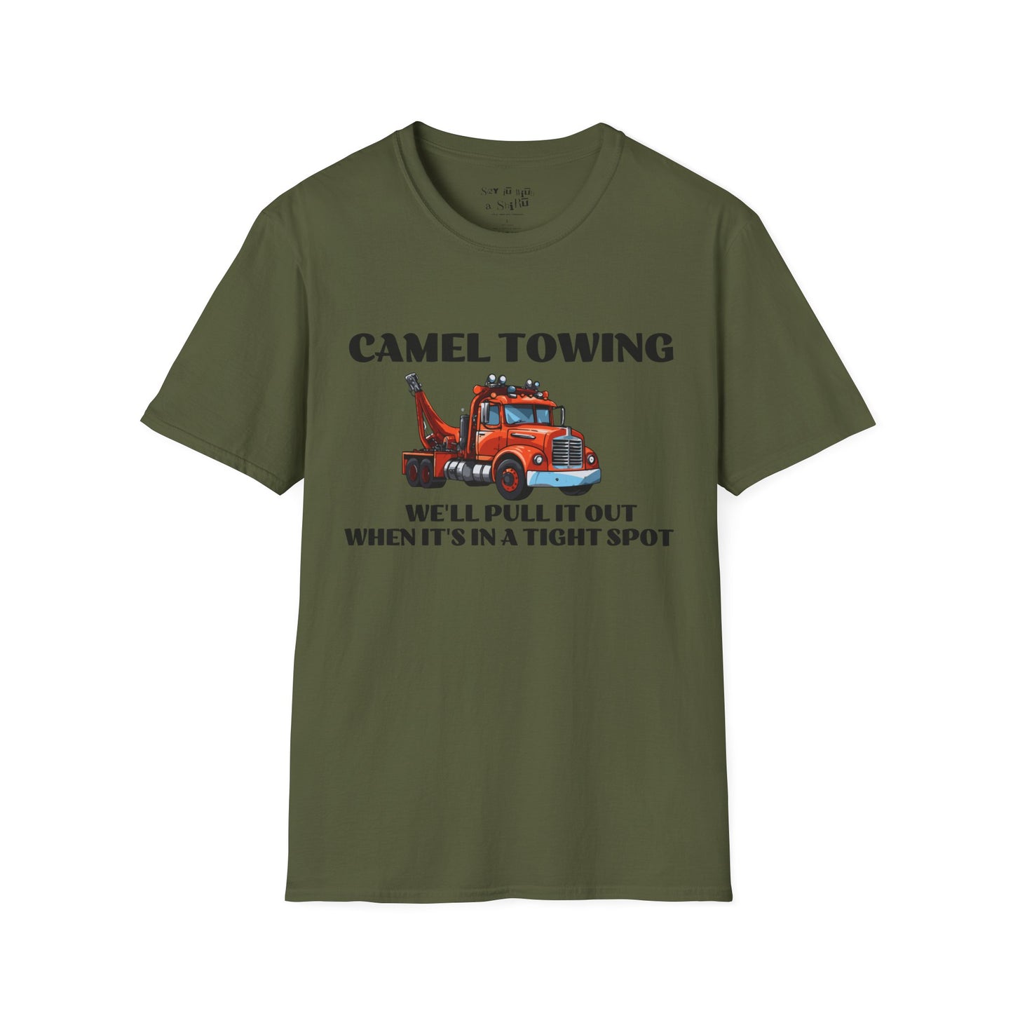 Camel Towing, We'll Pull It Out When It's in a Tight Spot Tee Shirt