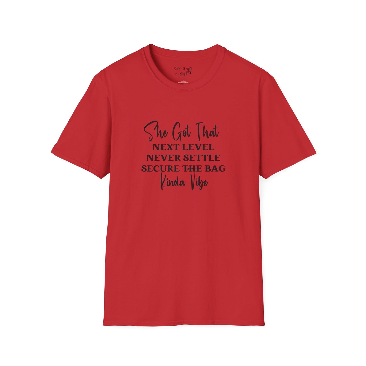 She Got That Next Level Never Settle Secure The Bag Kinda Vibe Tee Shirt
