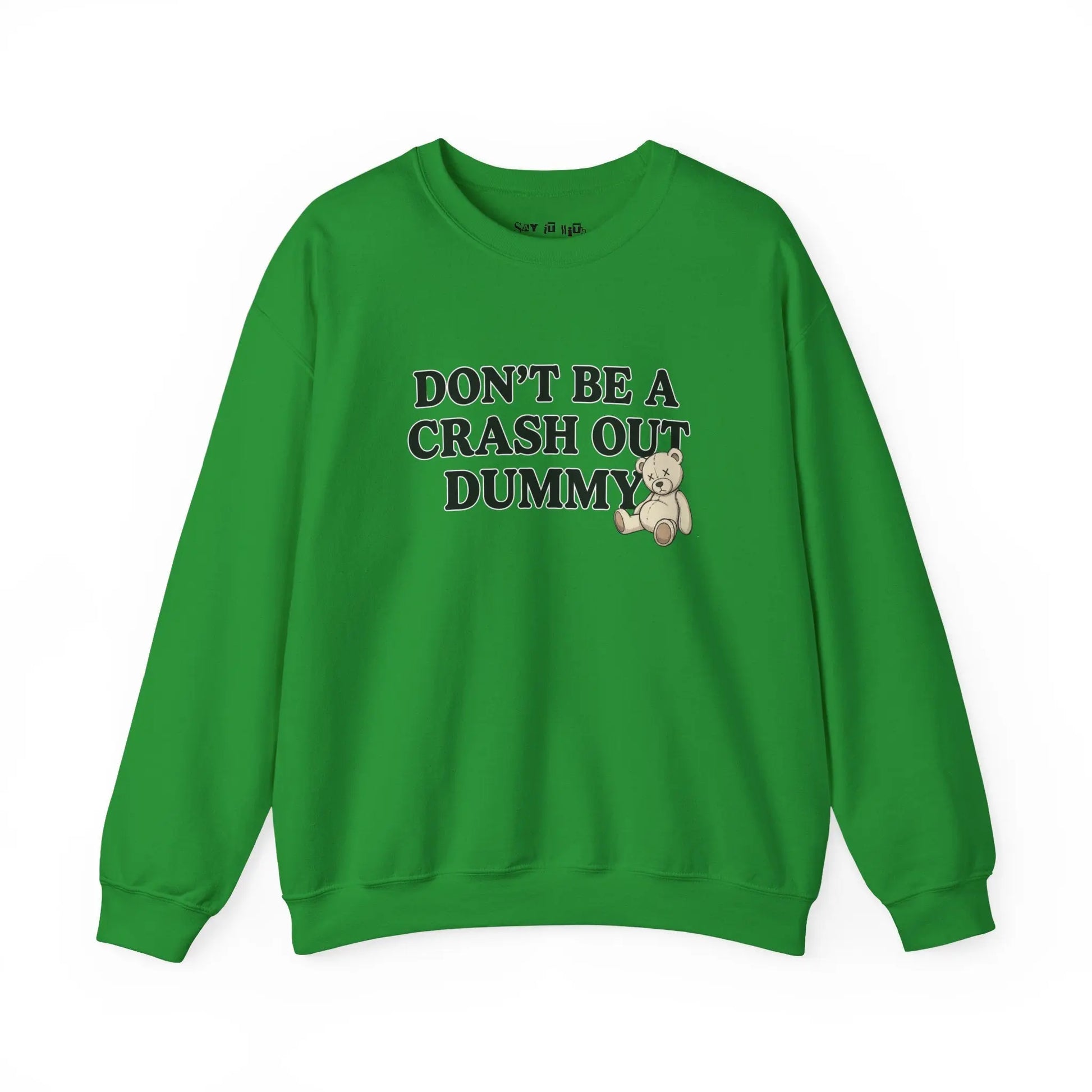 Don’t Be a Crash Out Dummy Sweatshirt Printify