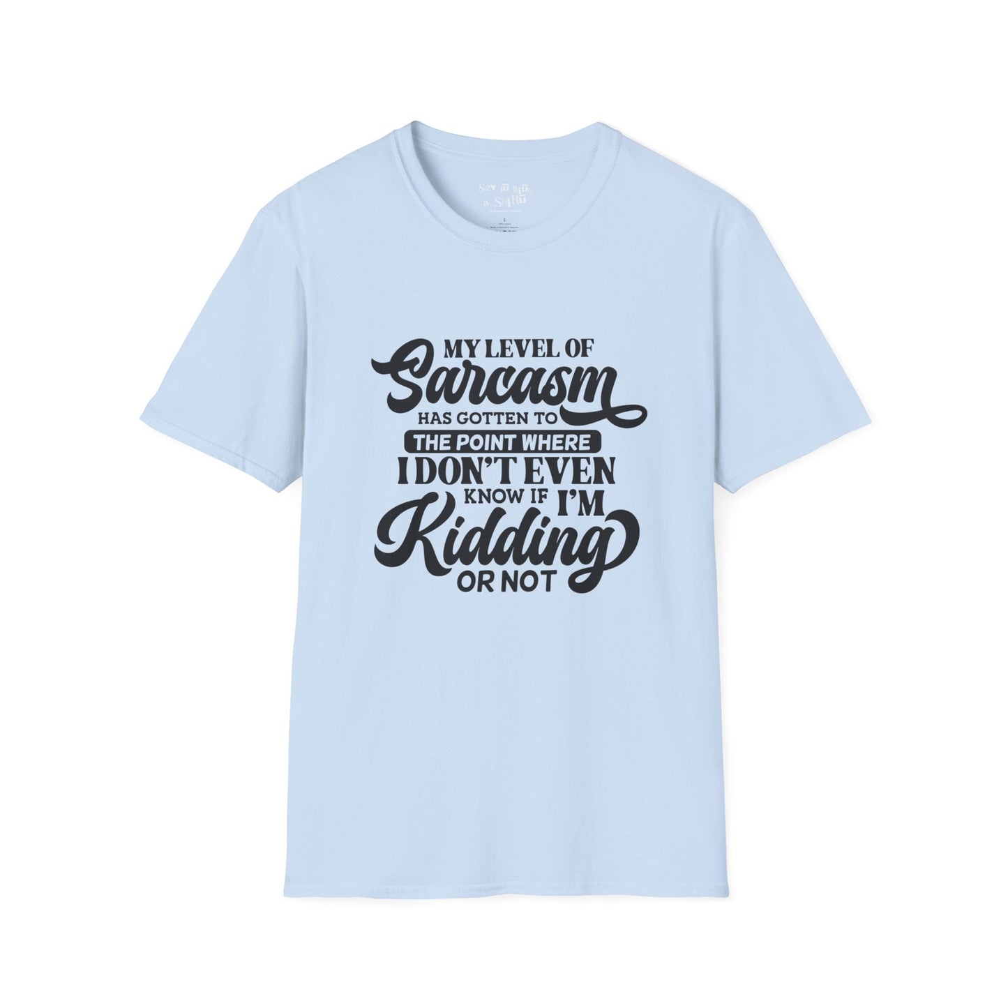 My Level of Sarcasm Tee Shirt