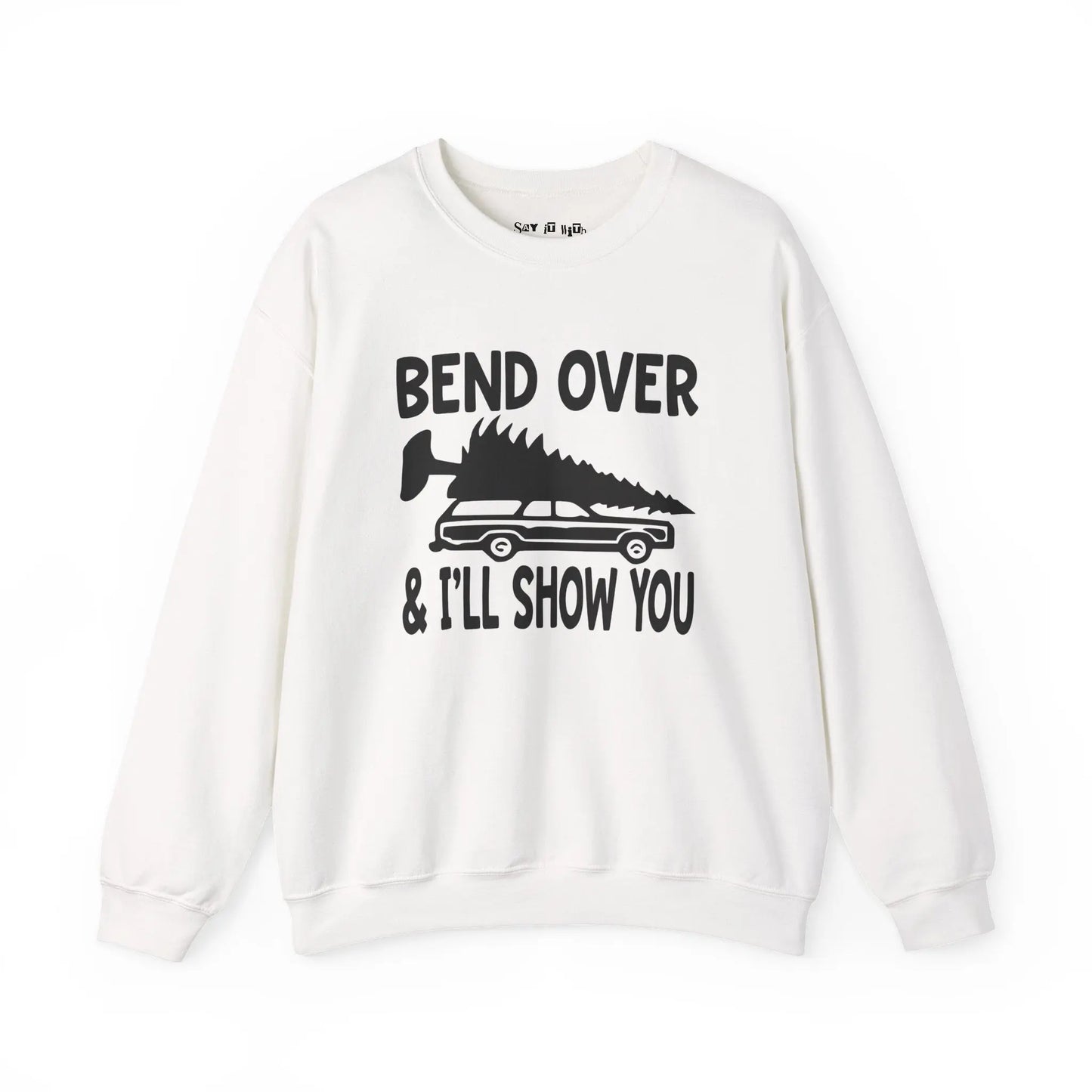Bend Over & I’ll Show You Christmas Sweatshirt Printify
