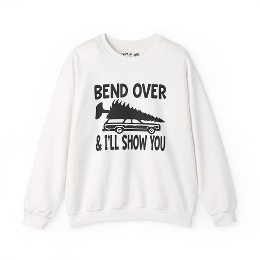 Bend Over & I’ll Show You Christmas Sweatshirt