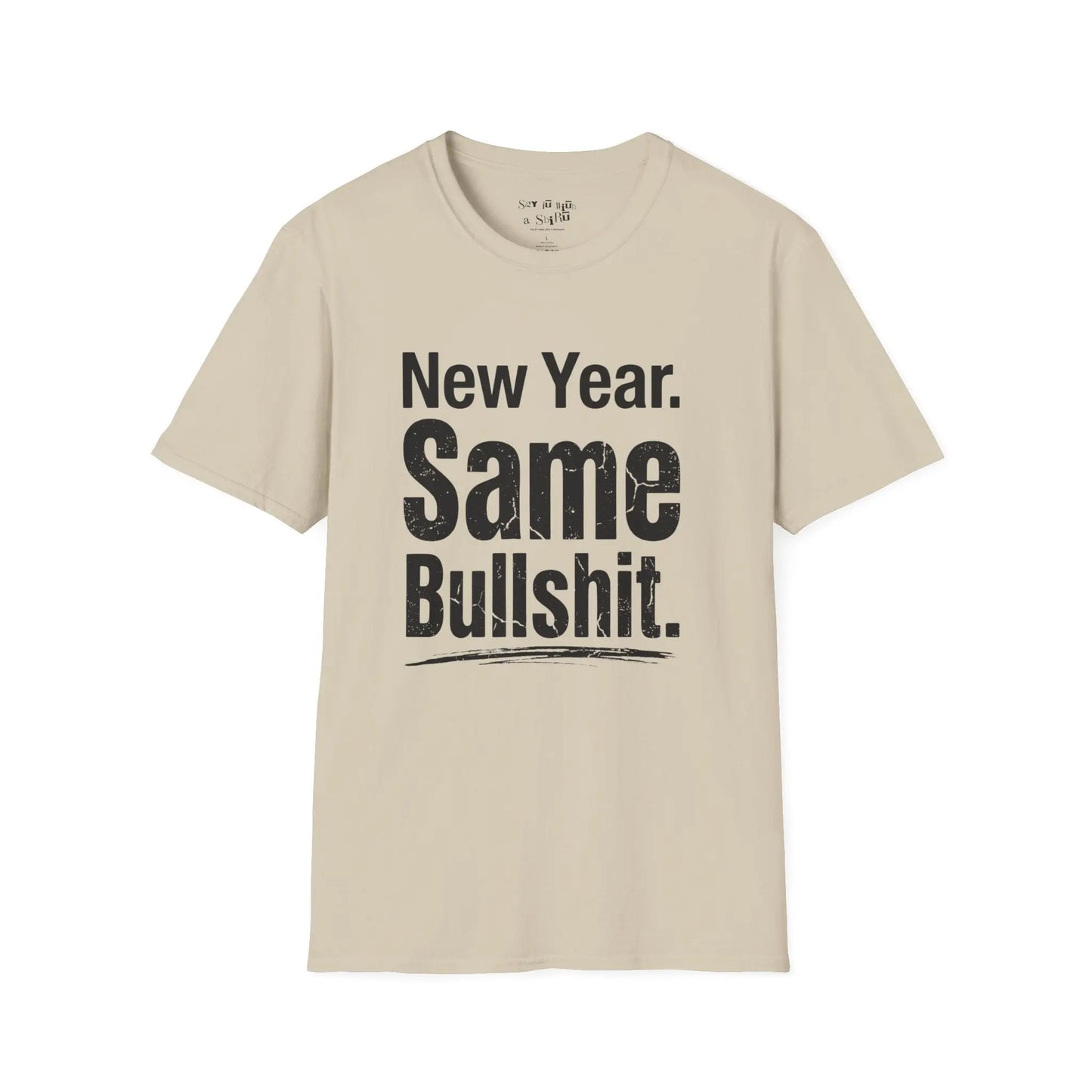 New Year Same Bullshit Tee Shirt Printify