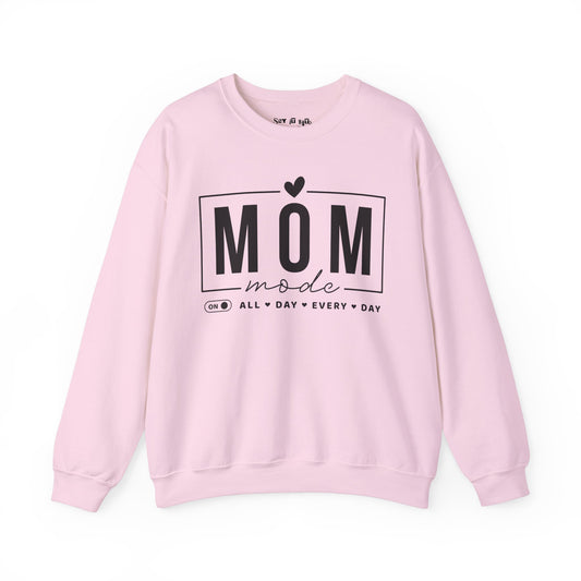 Mom Mode, All Day Everyday Sweatshirt