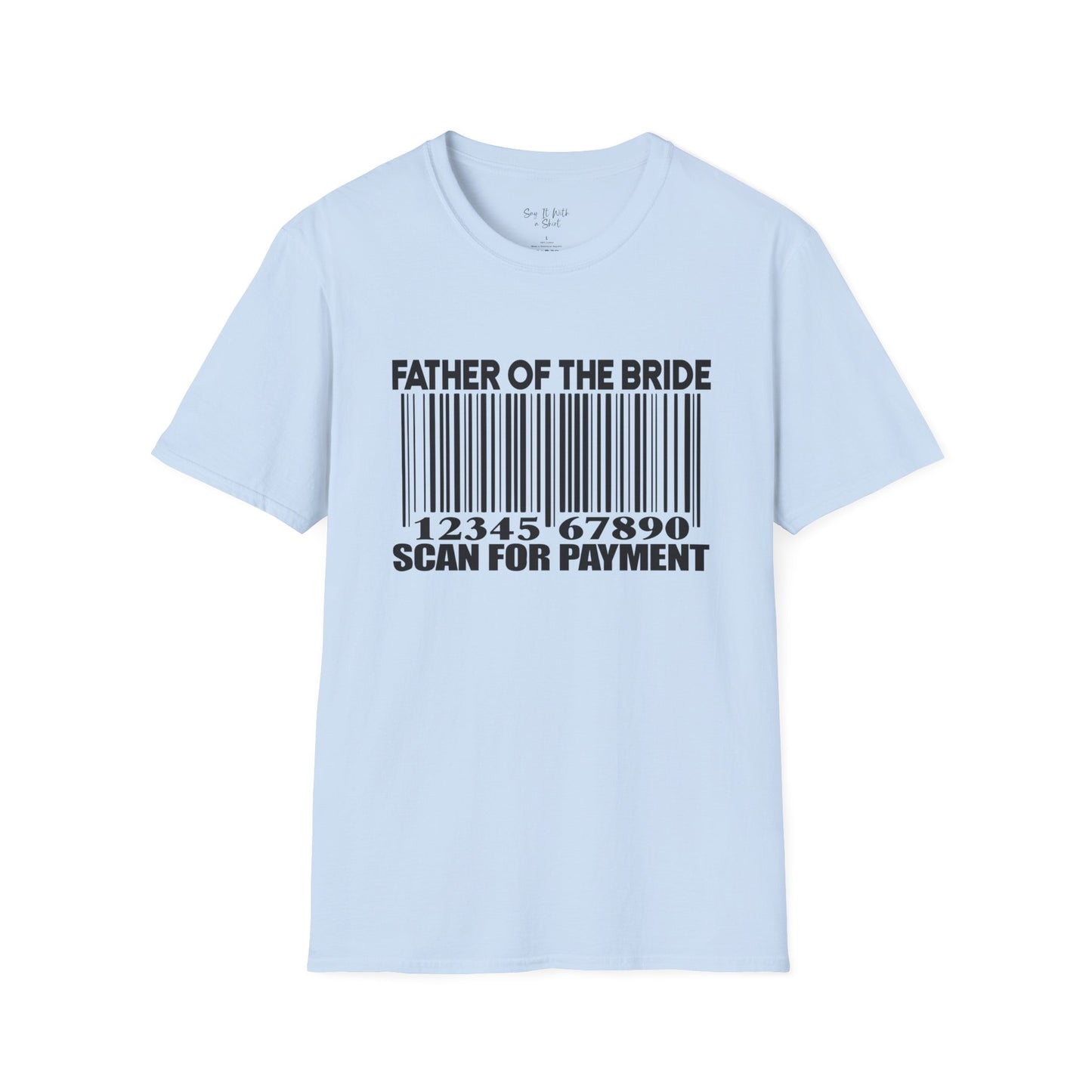 Father Of The Bride , Scan For Payment Tee Shirt