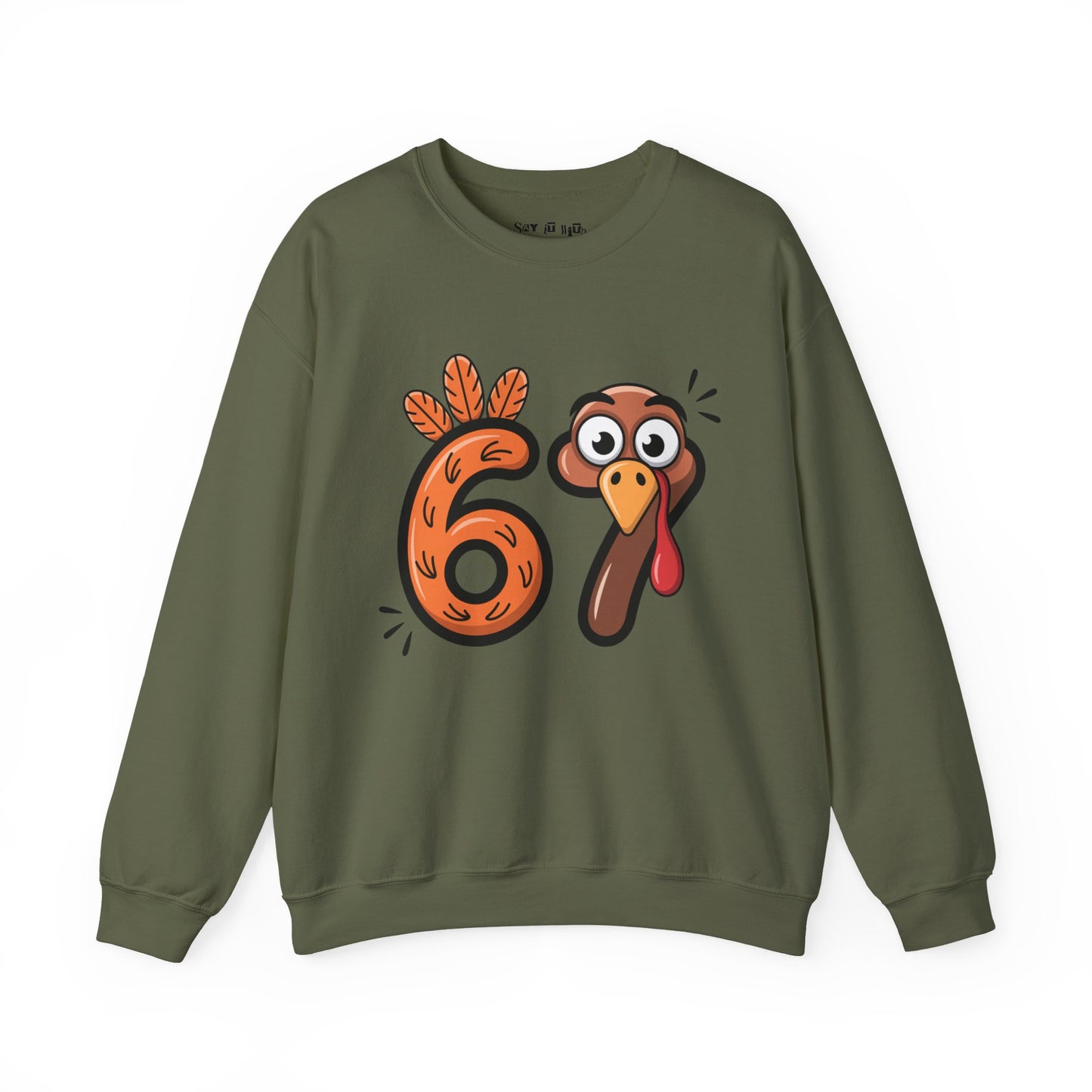 67 Turkey Thanksgiving Sweatshirt