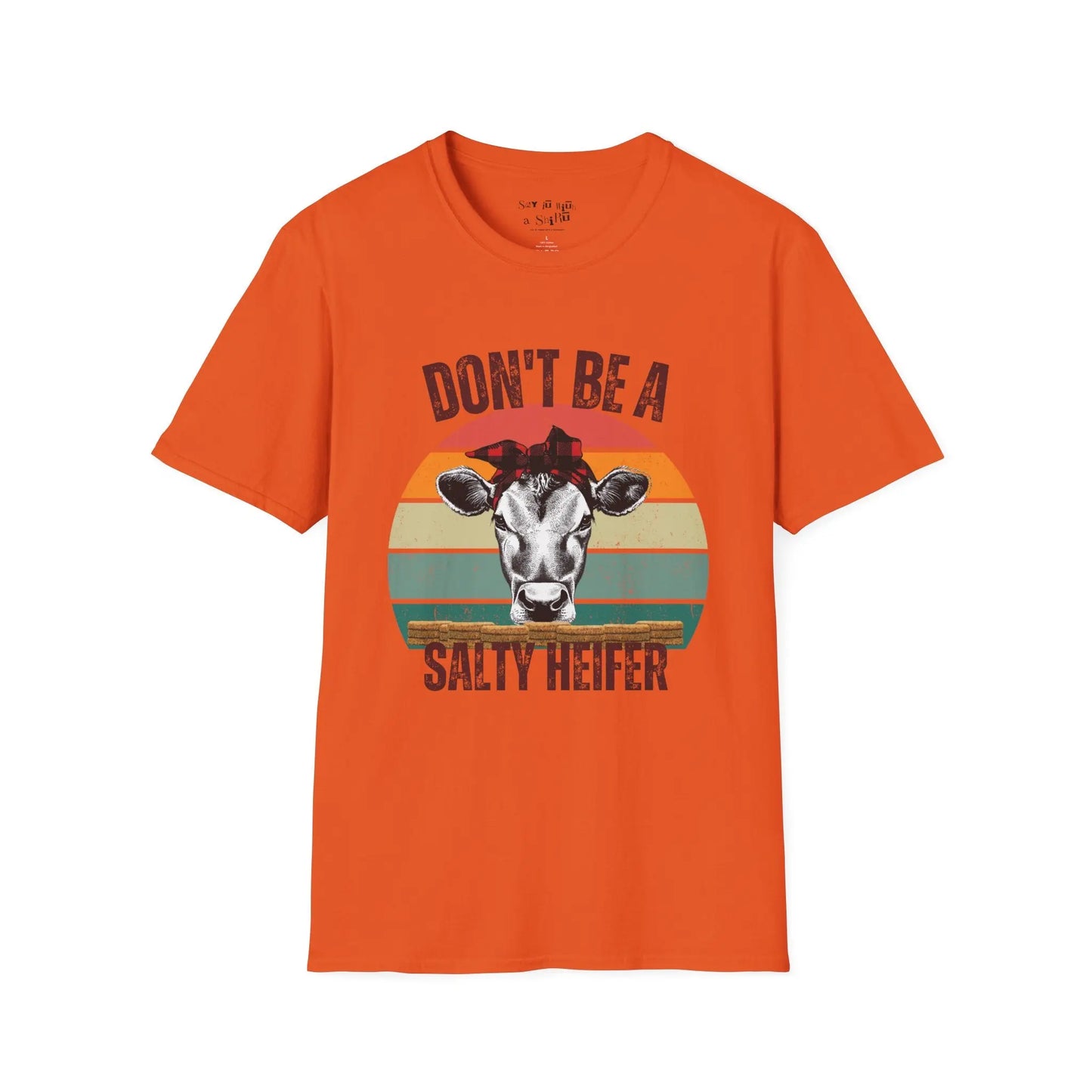 Don’t Be a Salty Heifer Tee Shirt Printify
