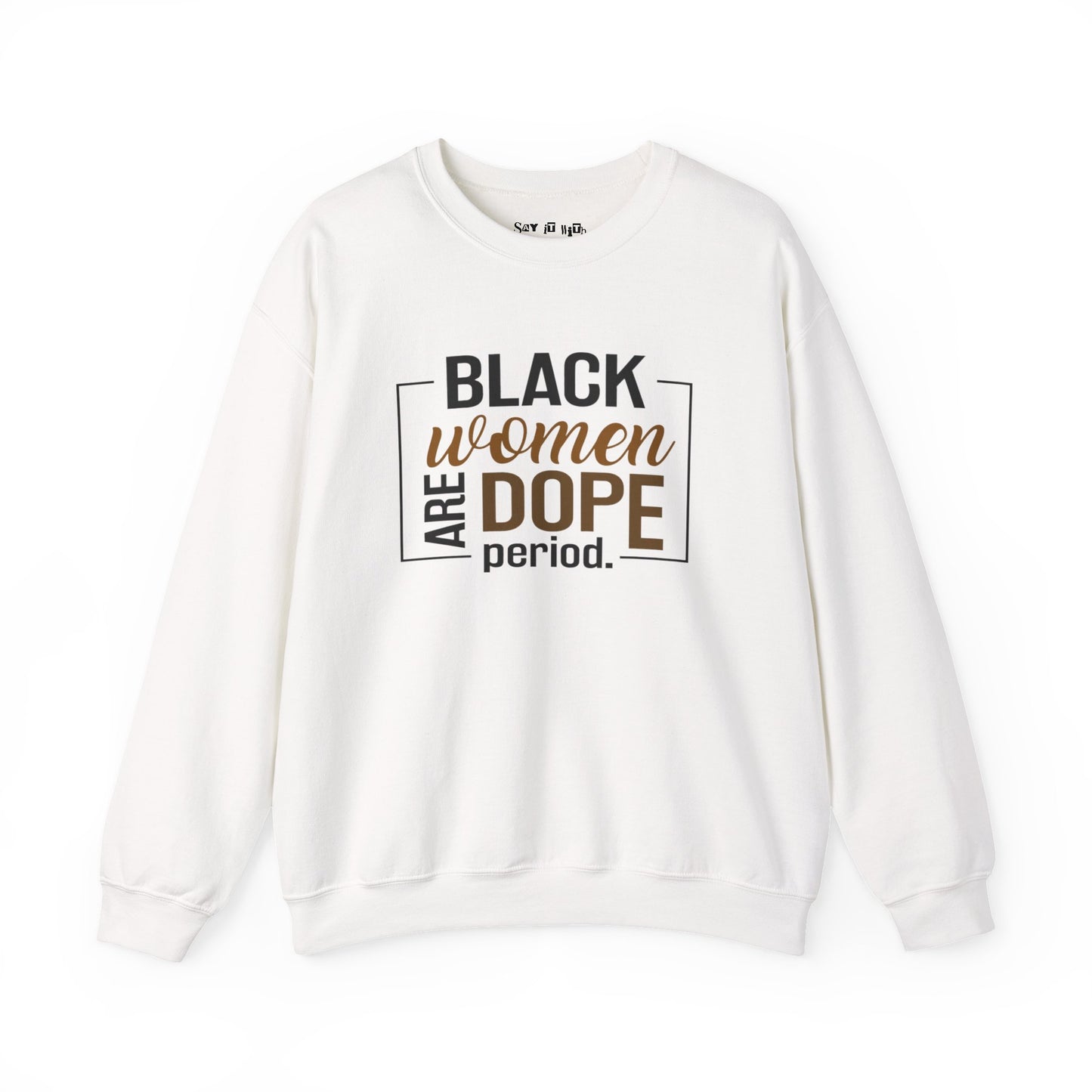 Black Women Are Dope Sweatshirt
