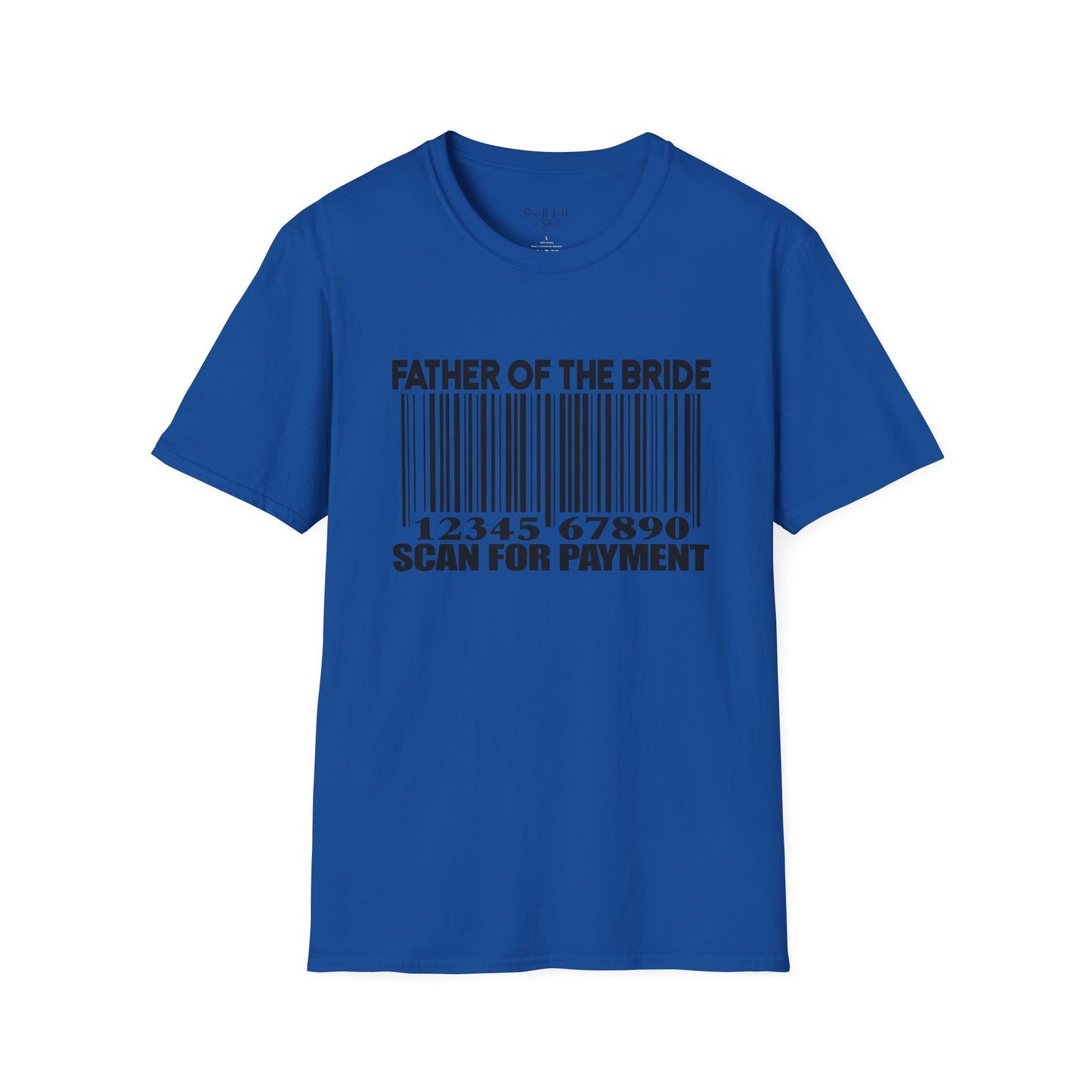 Father Of The Bride , Scan For Payment Tee Shirt
