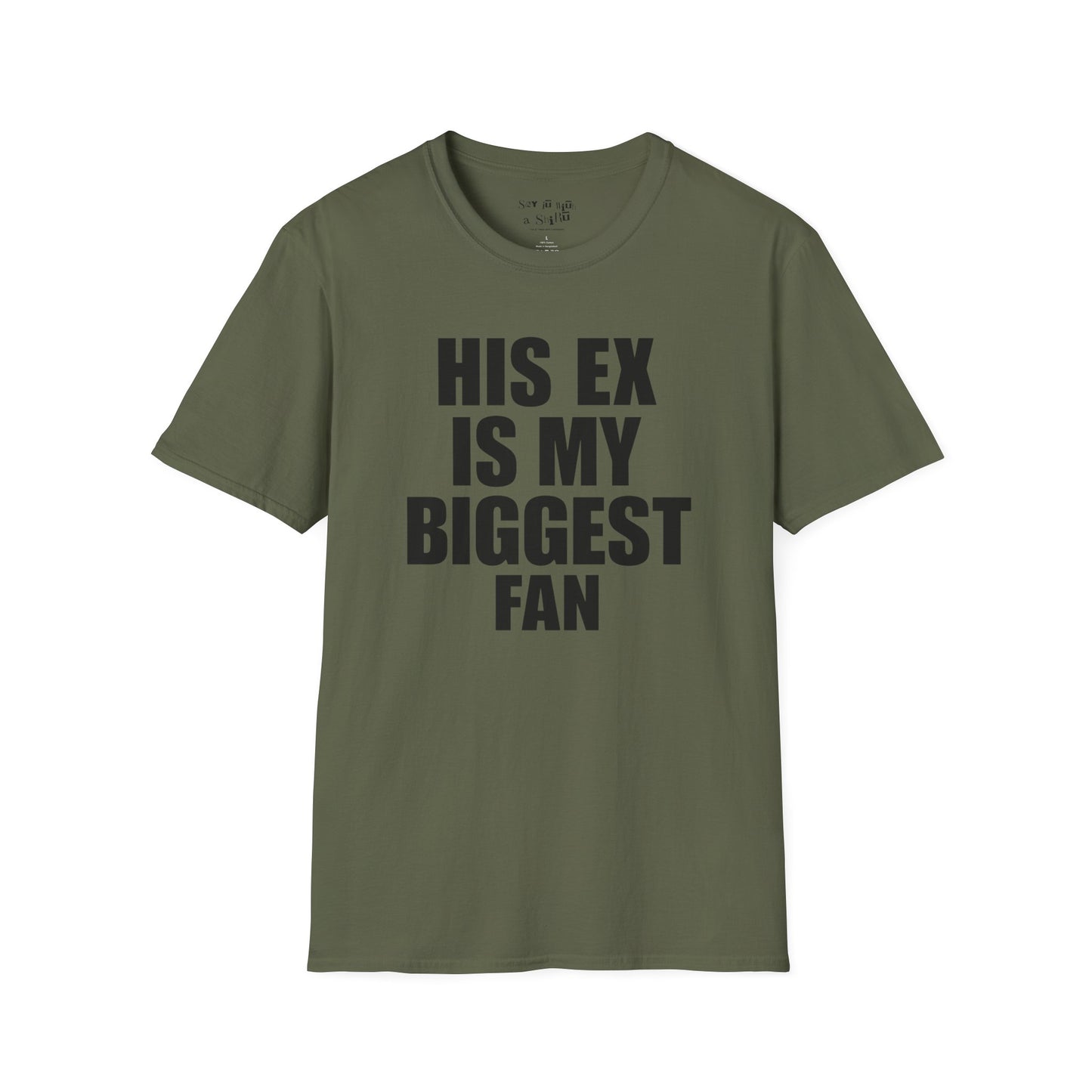 His Ex Is My Biggest Fan Tee Shirt