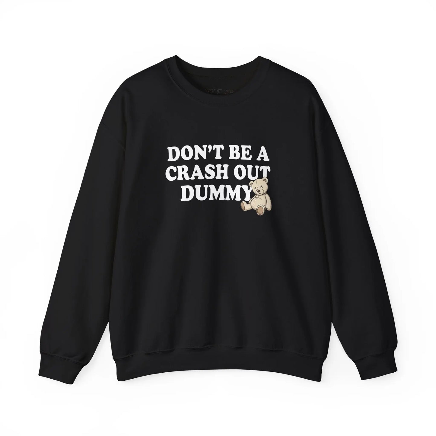 Don’t Be a Crash Out Dummy Sweatshirt Printify