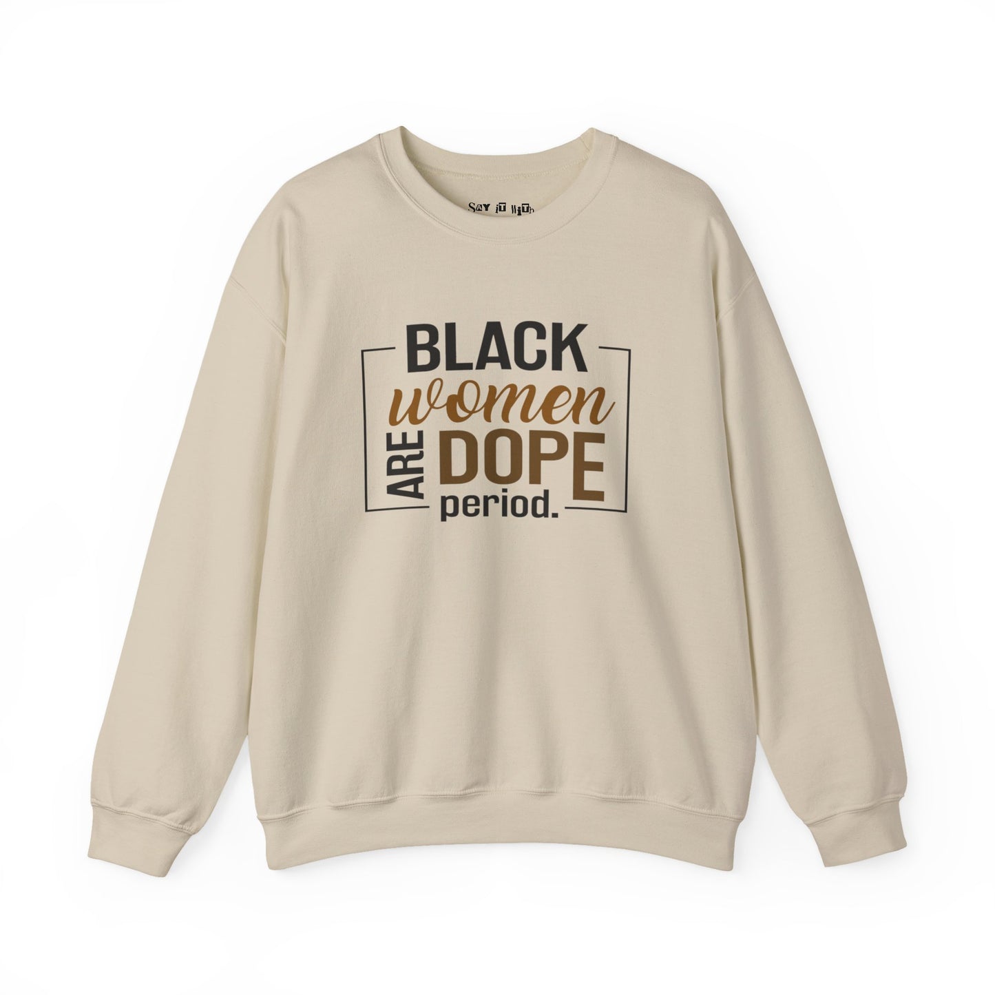 Black Women Are Dope Sweatshirt