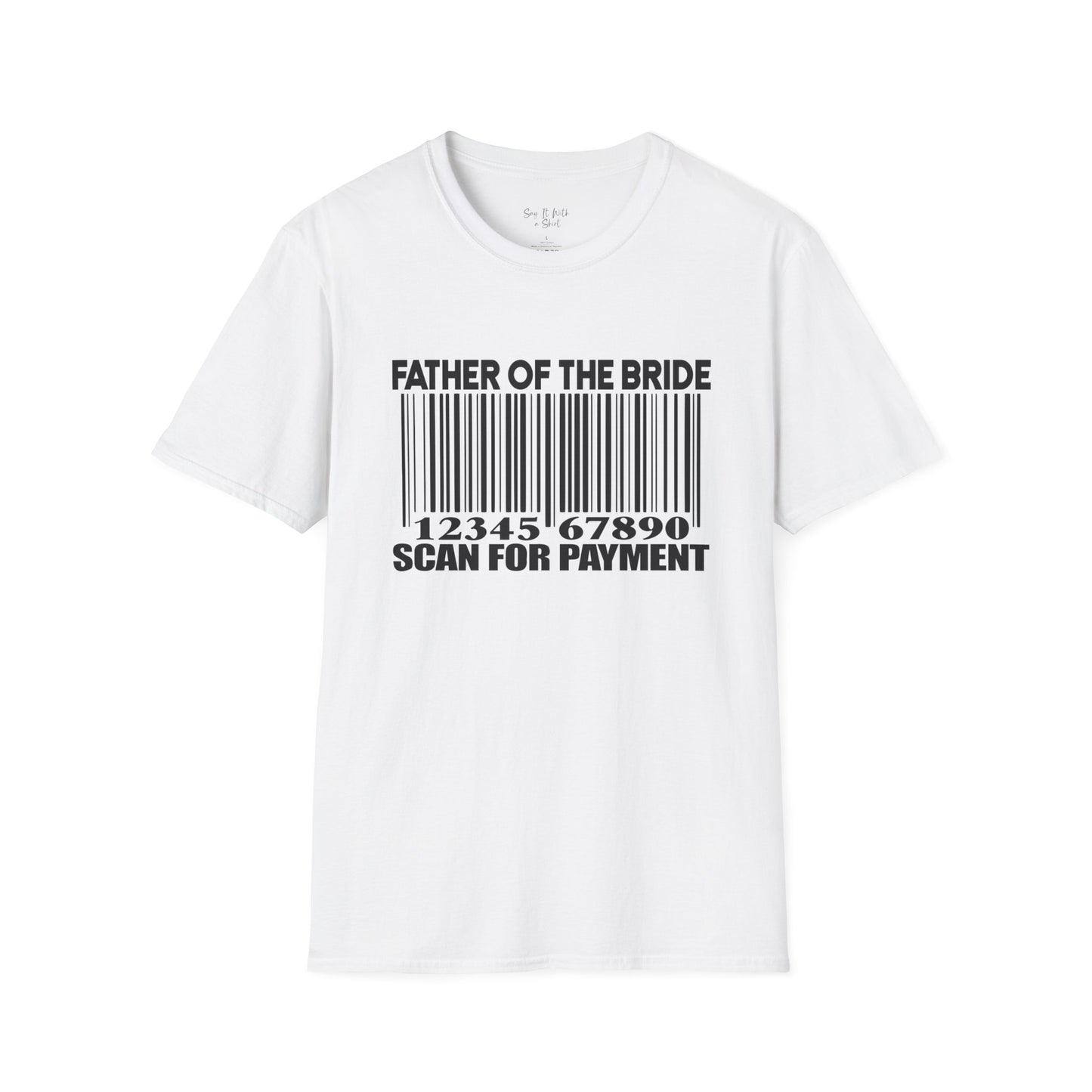 Father Of The Bride , Scan For Payment Tee Shirt