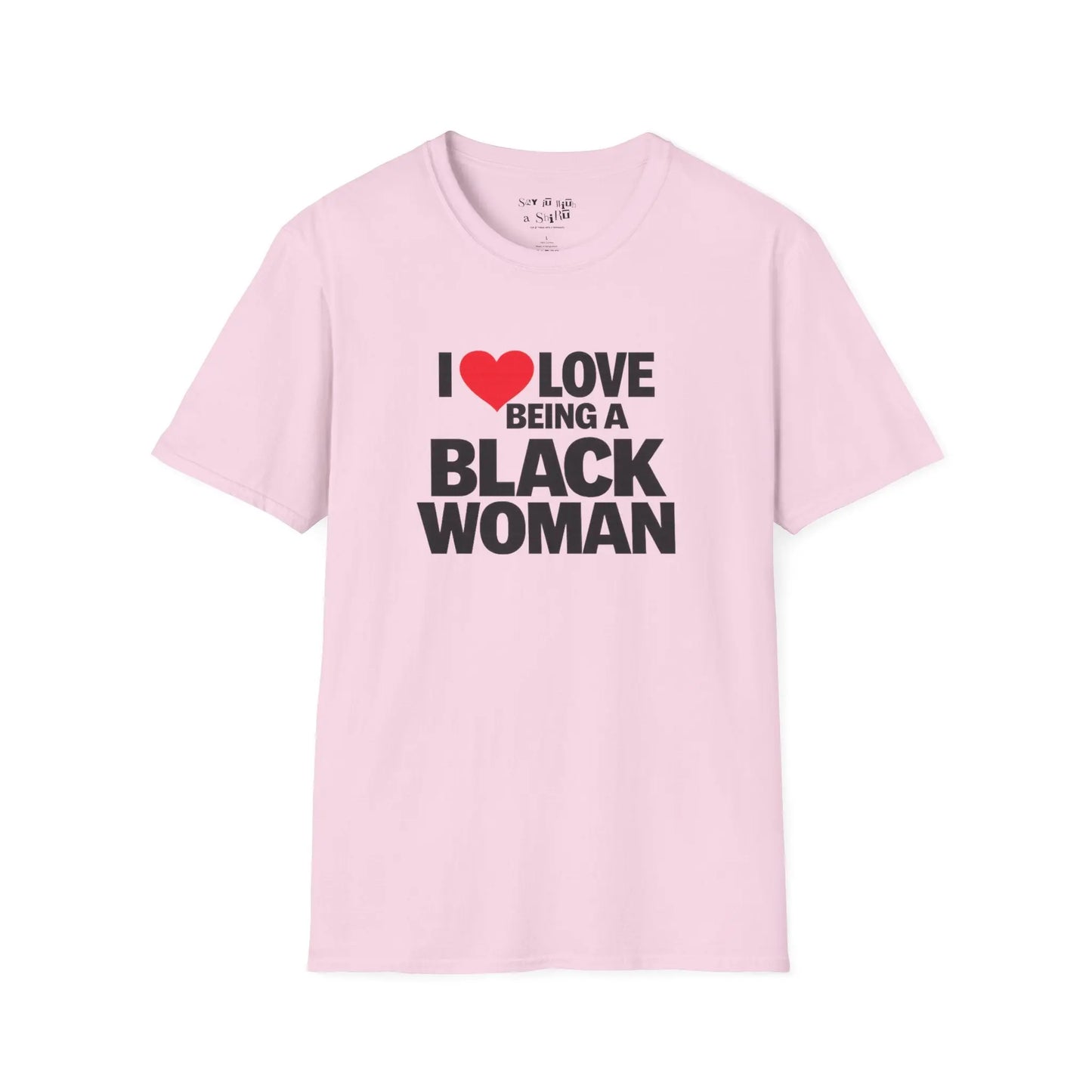 I Love Being a Black Woman Tee Shirt Printify