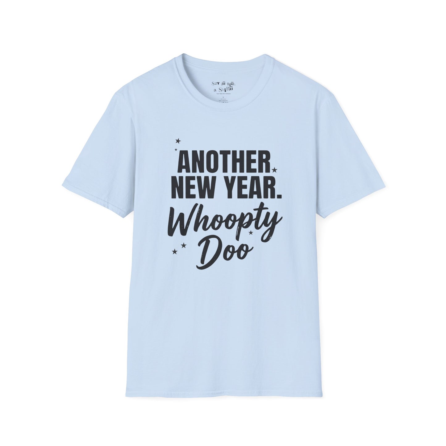 Another New Year, Whoopty Doo Tee Shirt