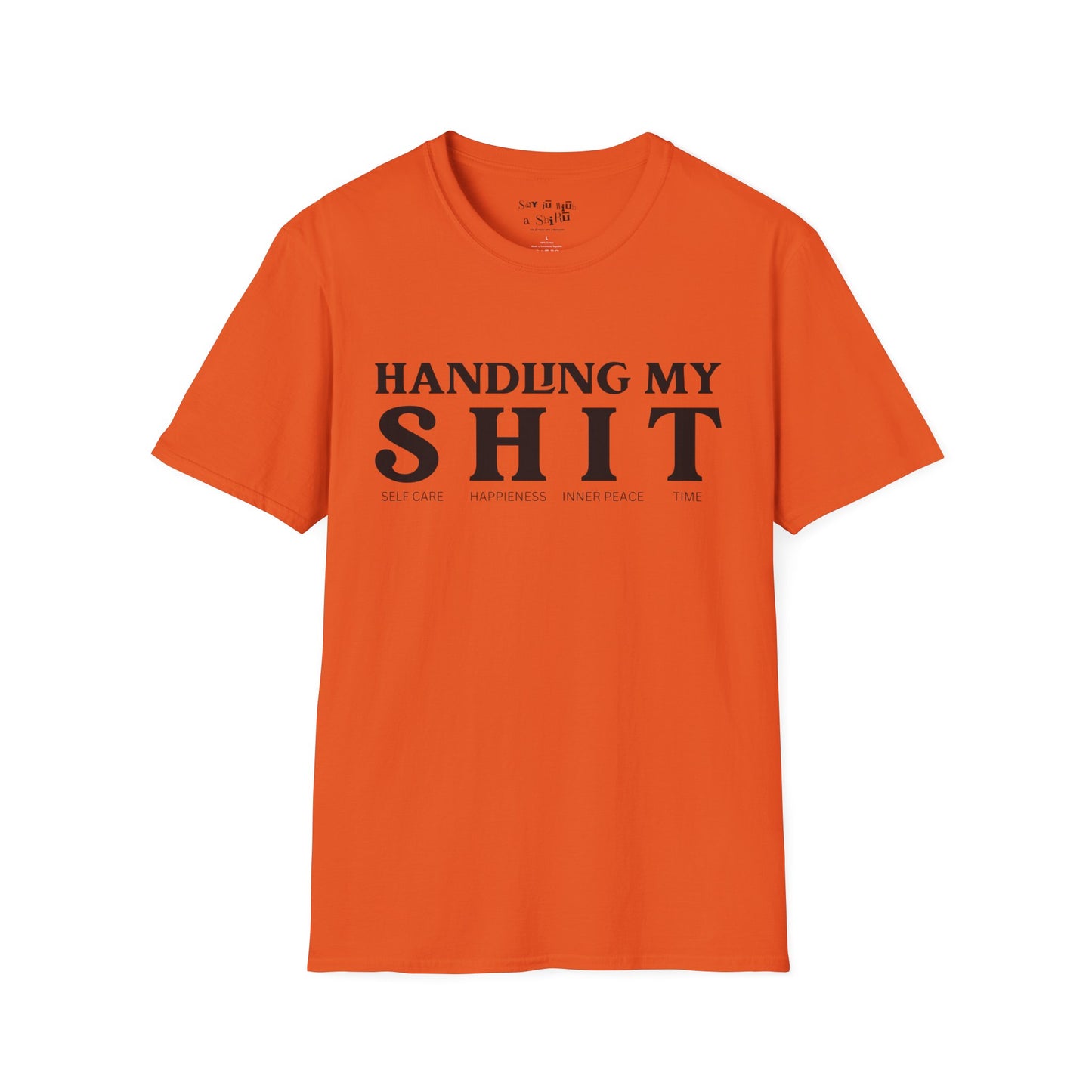 Handling My Shit, Self-care, Happiness, Inner Peace, Time Tee Shirt